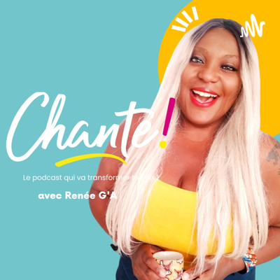 Chante ! Le podcast qui va transformer ta voix