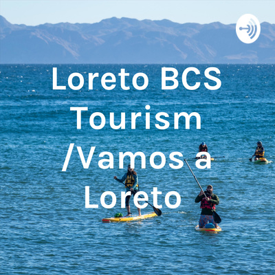 Loreto BCS Tourism /Vamos a Loreto 