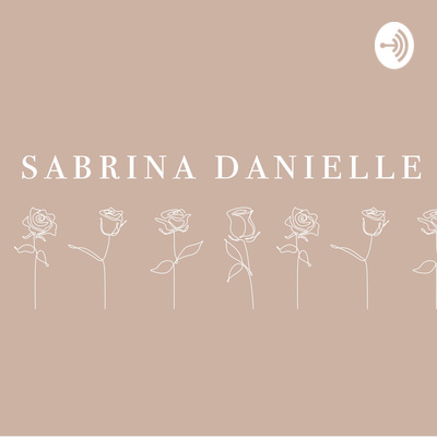 Sabrina Danielle • A podcast on Spotify for Creators