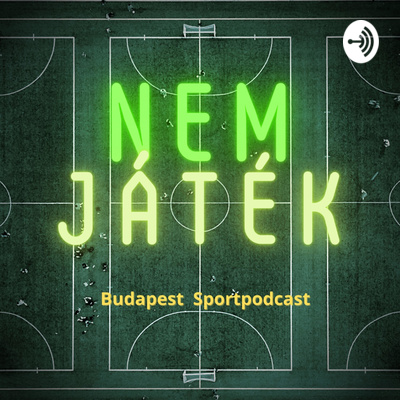 Nem játék - Budapest Sportpodcast