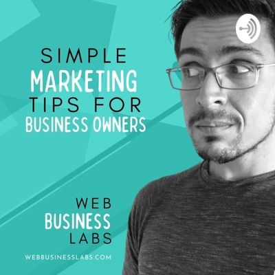 Simple Marketing Tips For Business Owners - Web Business Labs