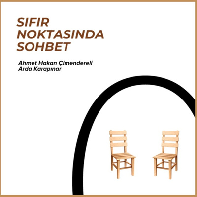 Sıfır noktasında sohbet - Arda Karapınar & Ahmet Hakan Çimendereli