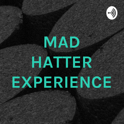 MAD HATTER EXPERIENCE