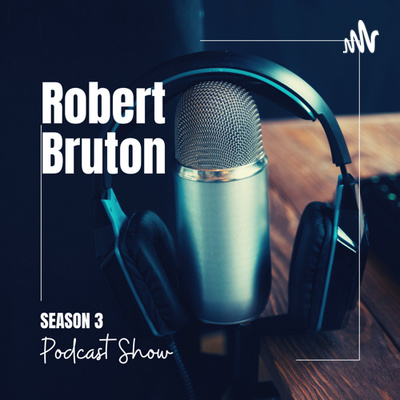 Robert Bruton Podcast Show