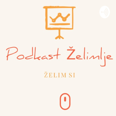 PODKAST ŽELIMLJE 