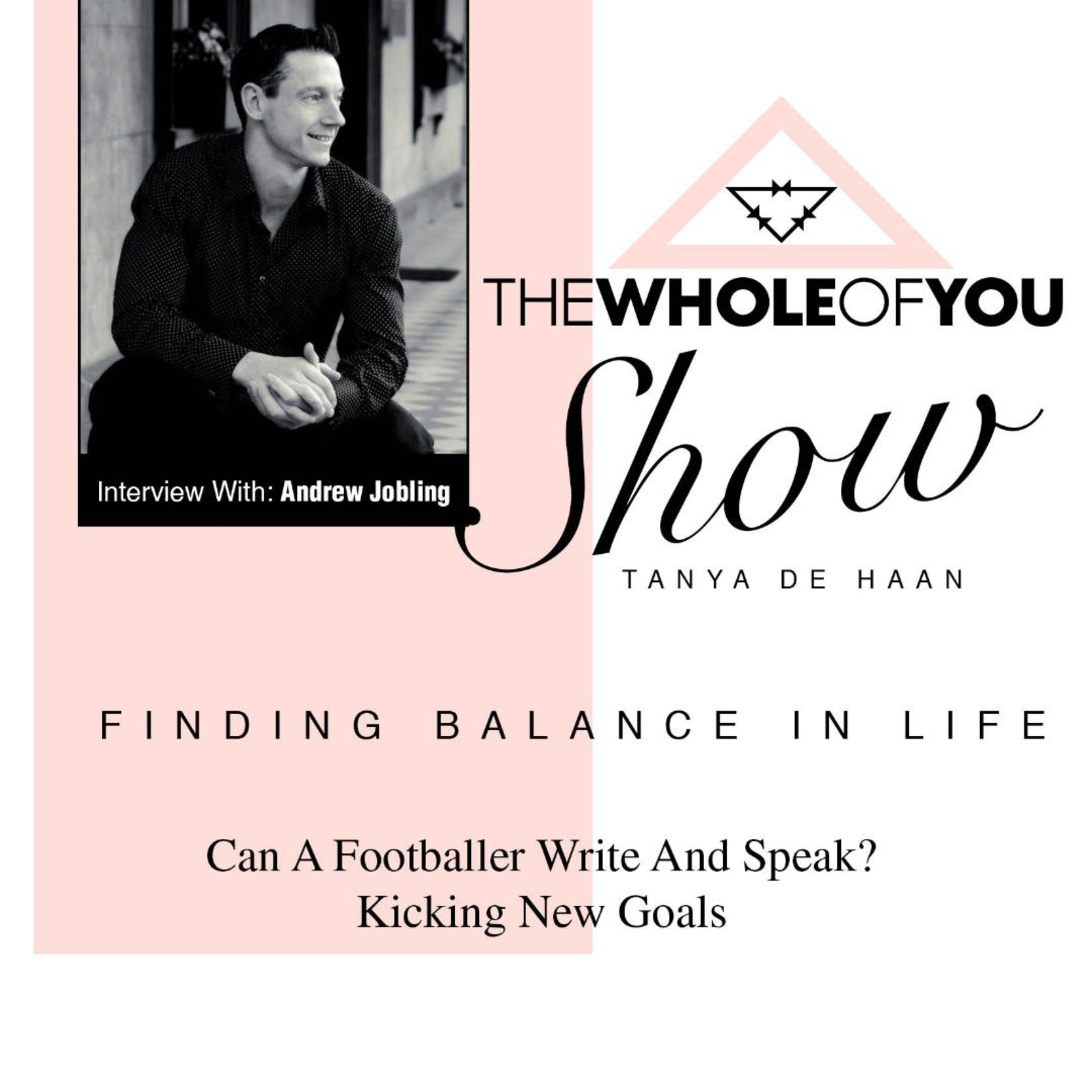 #4 Kicking Goals With Andrew Jobling