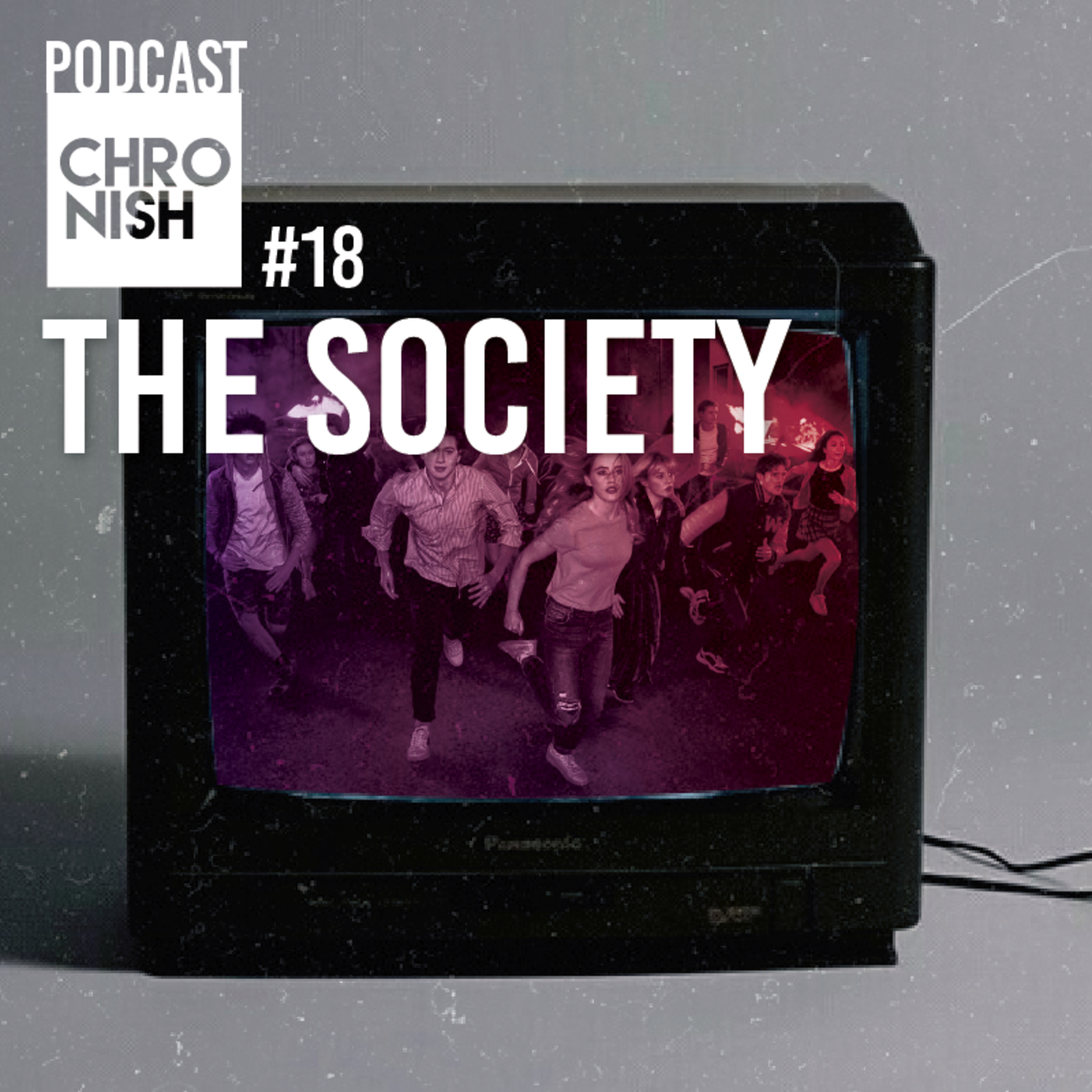 #18 - THE SOCIETY