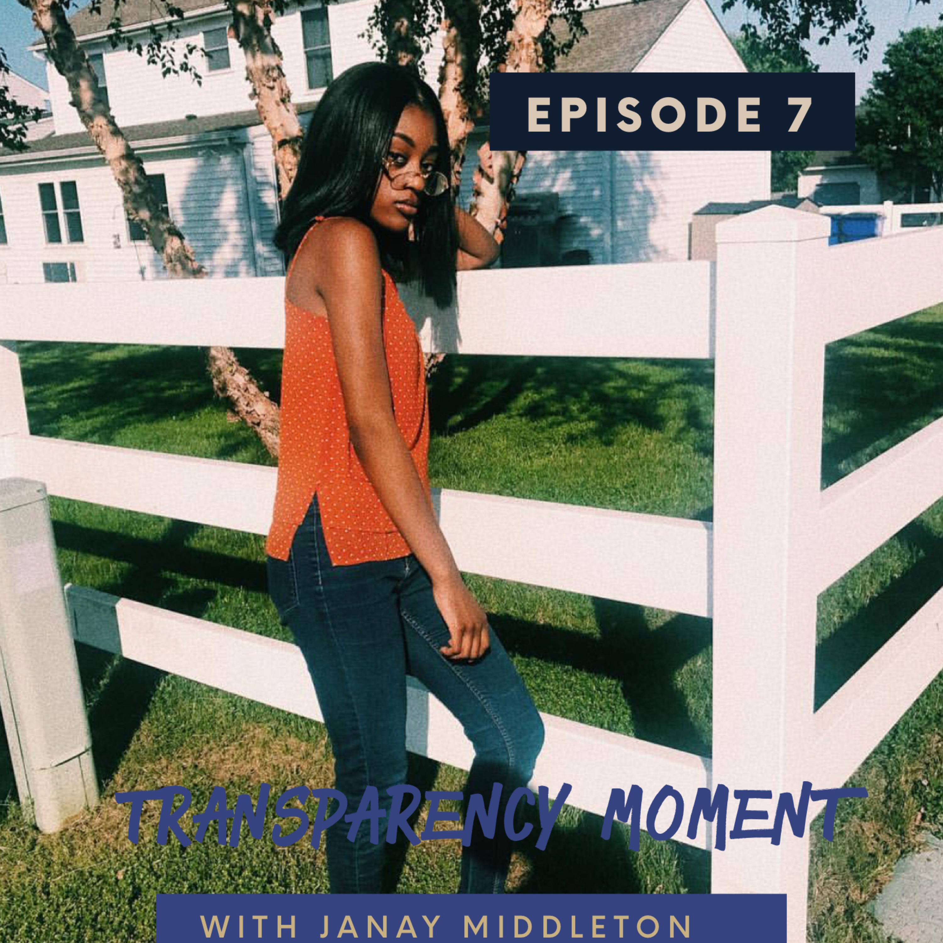 Episode 7 : Transparency Moment With Janay