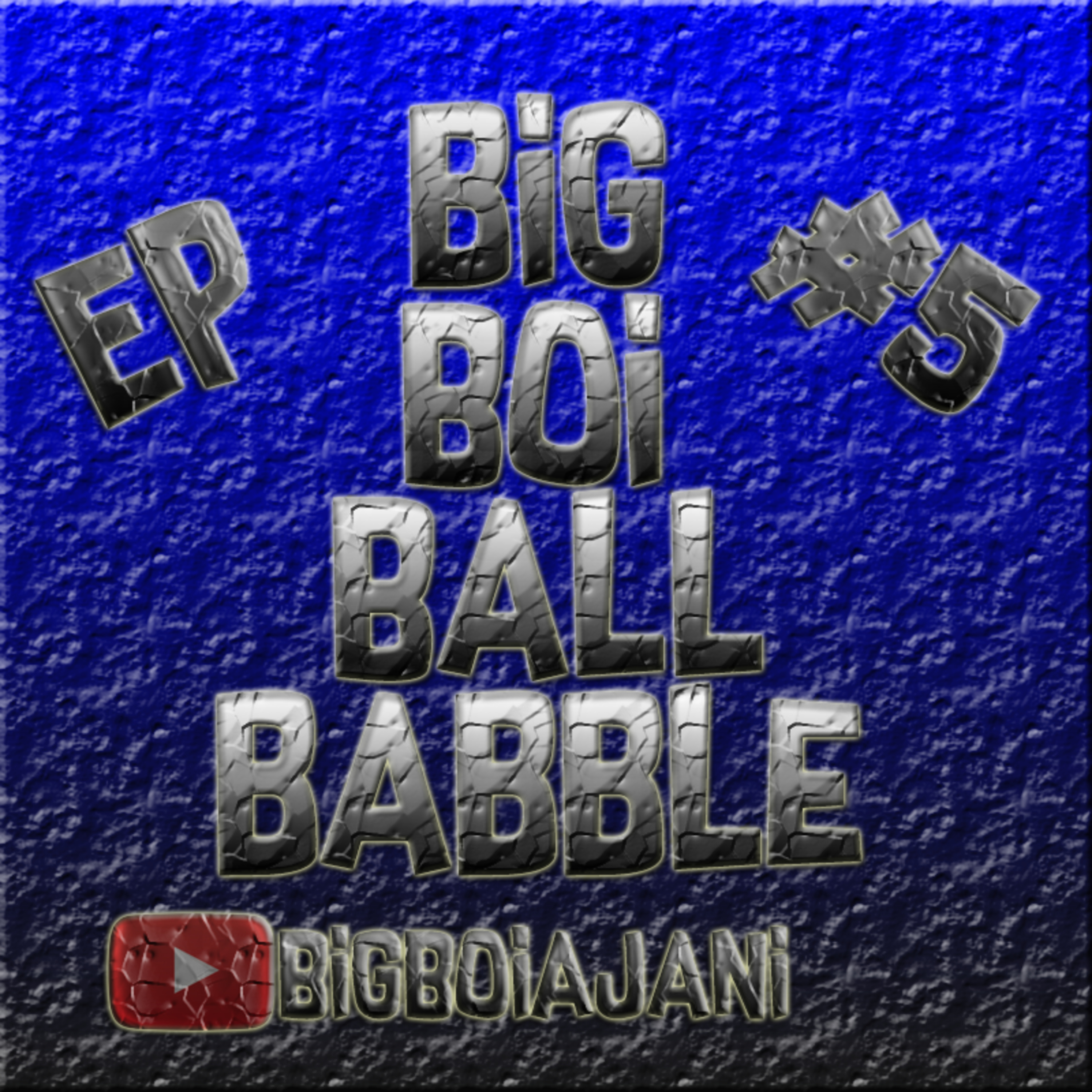 BigBoiBallBabble Podcast Ep.5