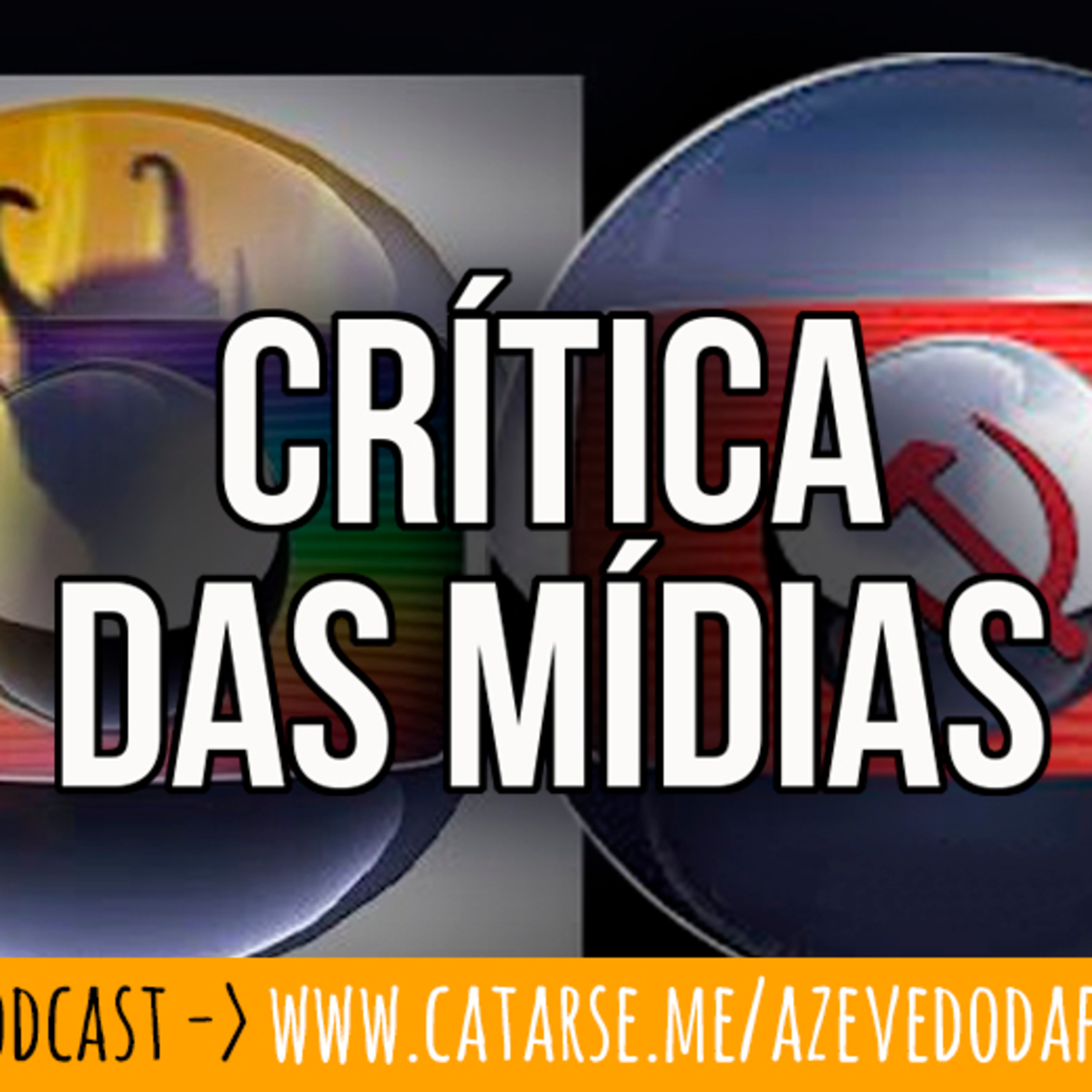 Episódio 6 - Quem grita #GLOBOLIXO não sabe fazer crítica das mídias