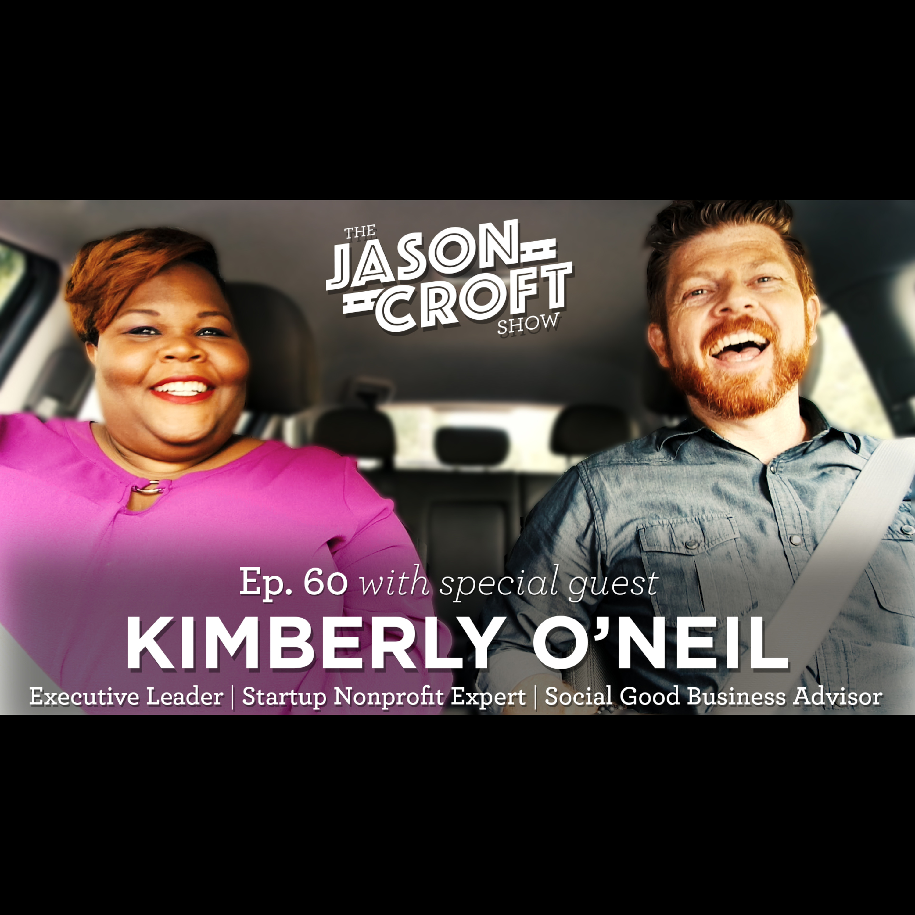 Ep60 Kimberly O'Neil - Social Impact Through Non-profit and For-profit Endeavors