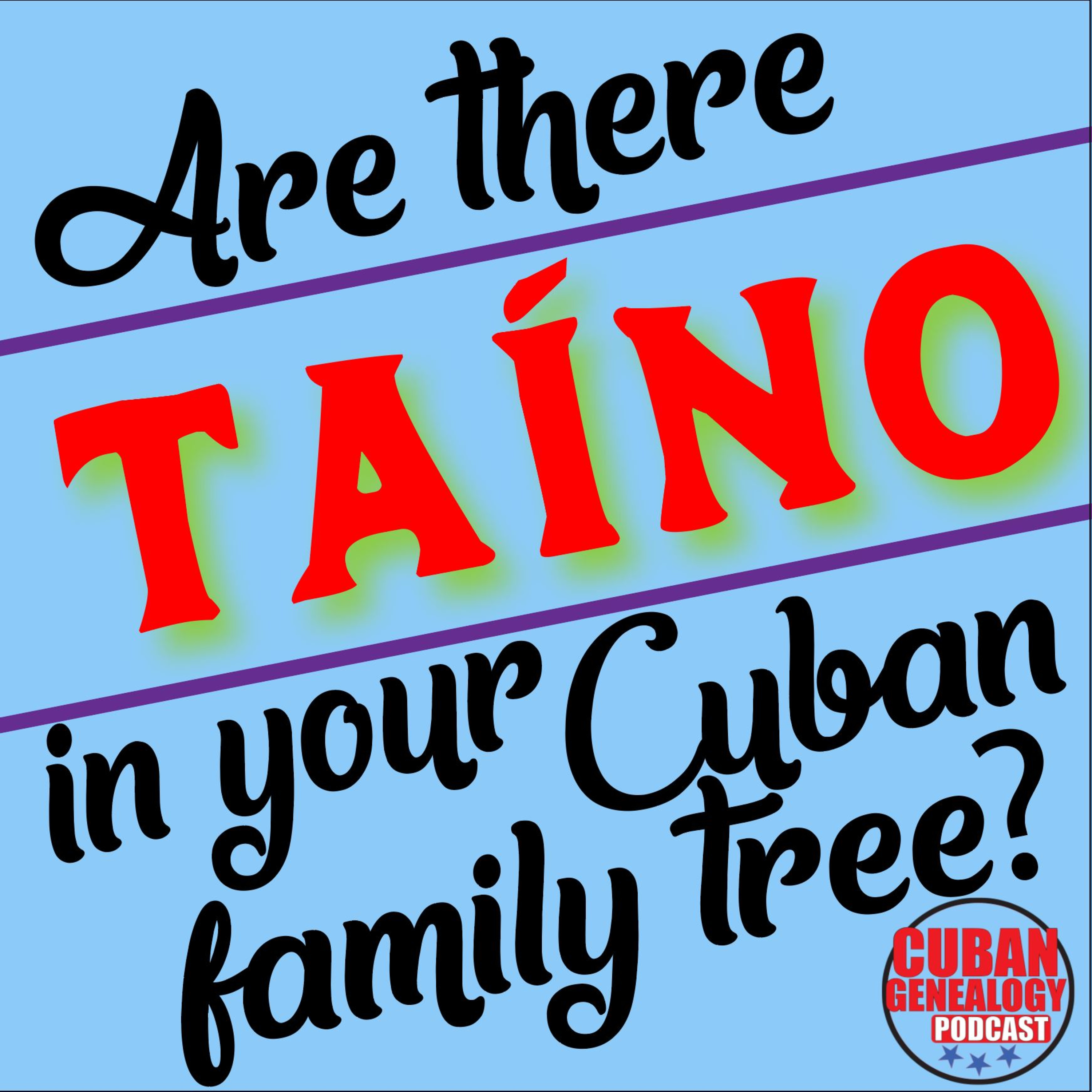 Ep 104: Taino in your Cuban family tree + intro to Cuban DNA