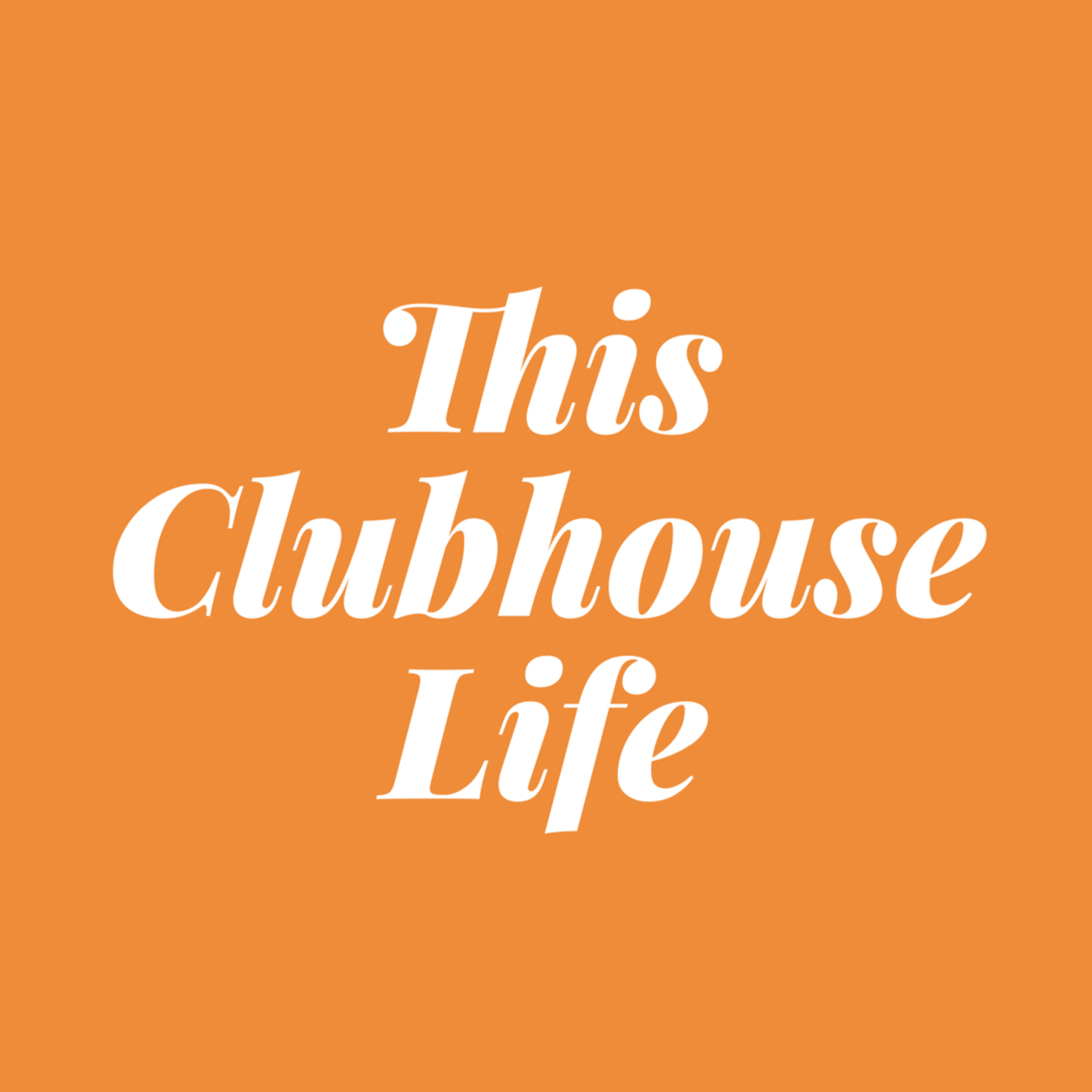 This Clubhouse Life: Episode 1