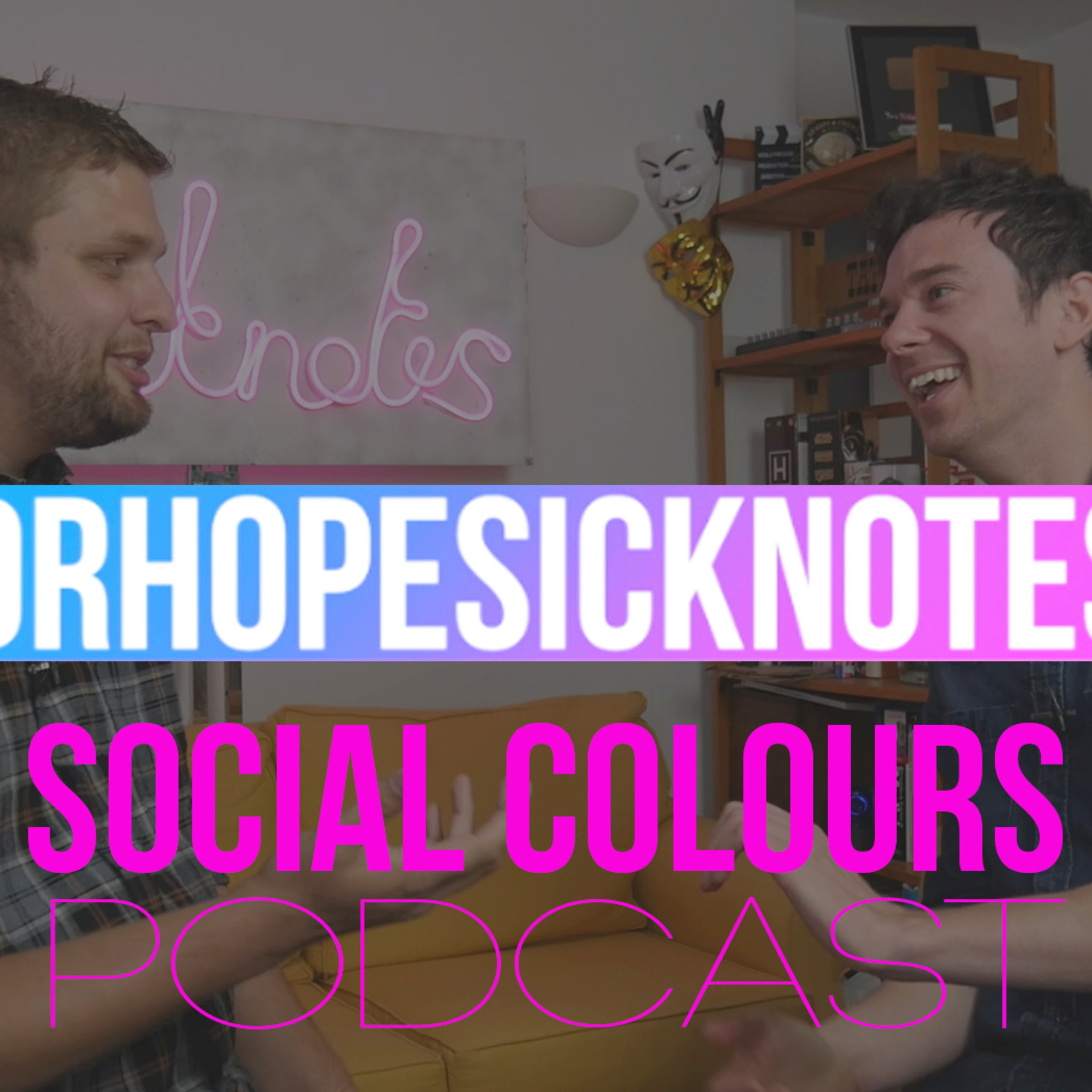 Dr Hope's Sick Notes - Social Colours Podcast - Ep.001