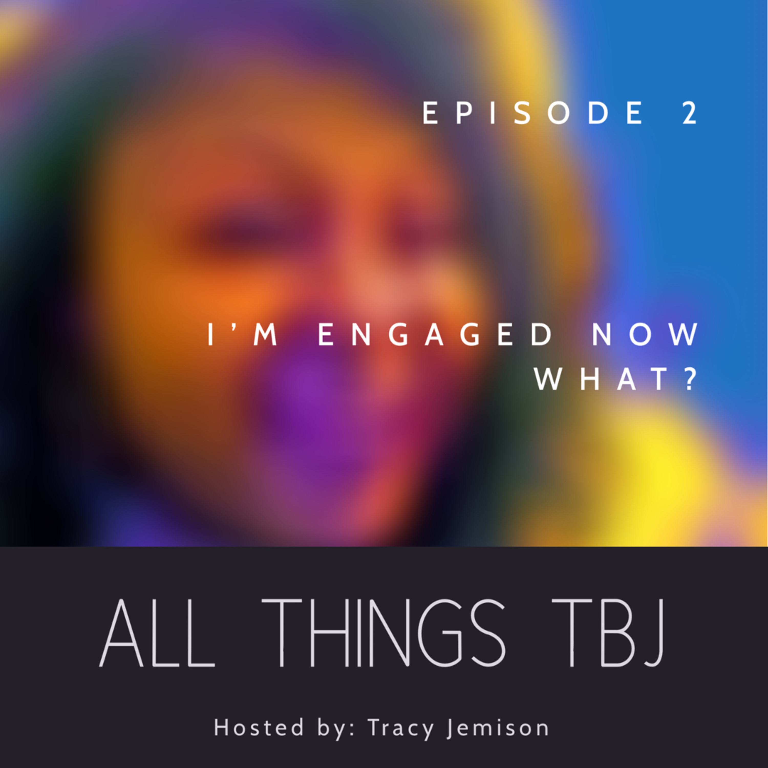 I’m Engaged, Now What?