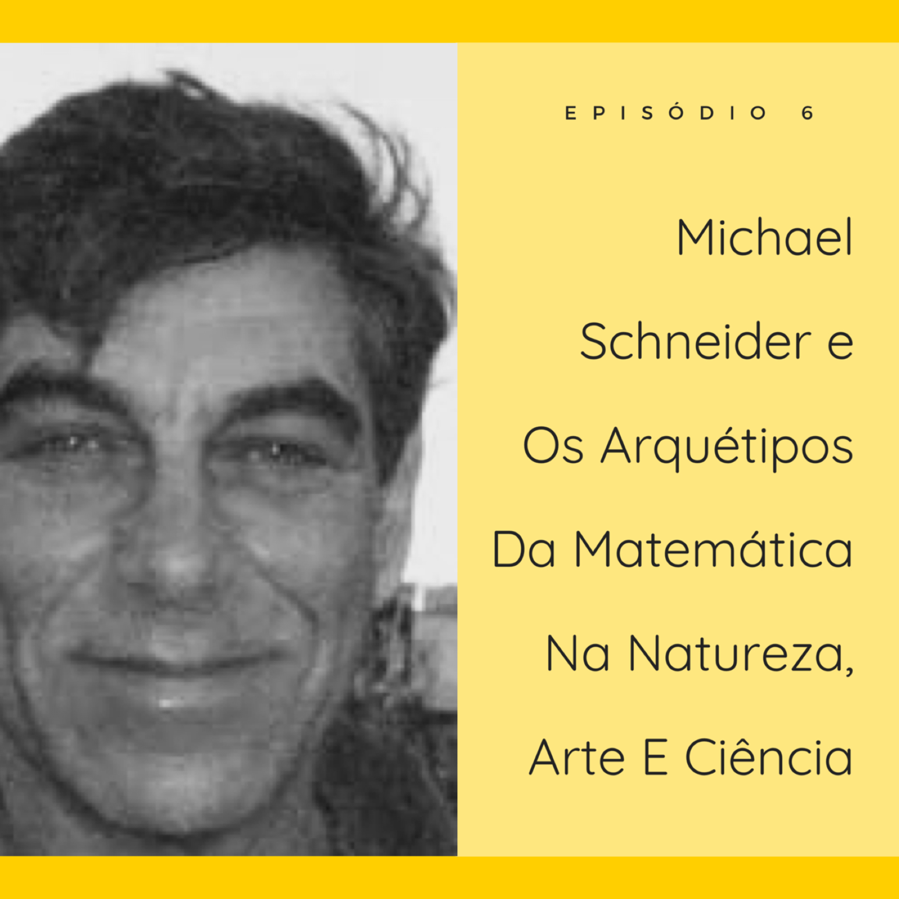 Michael Schneider e Os Arquétipos Da Matemática Na Natureza, Arte E Ciência