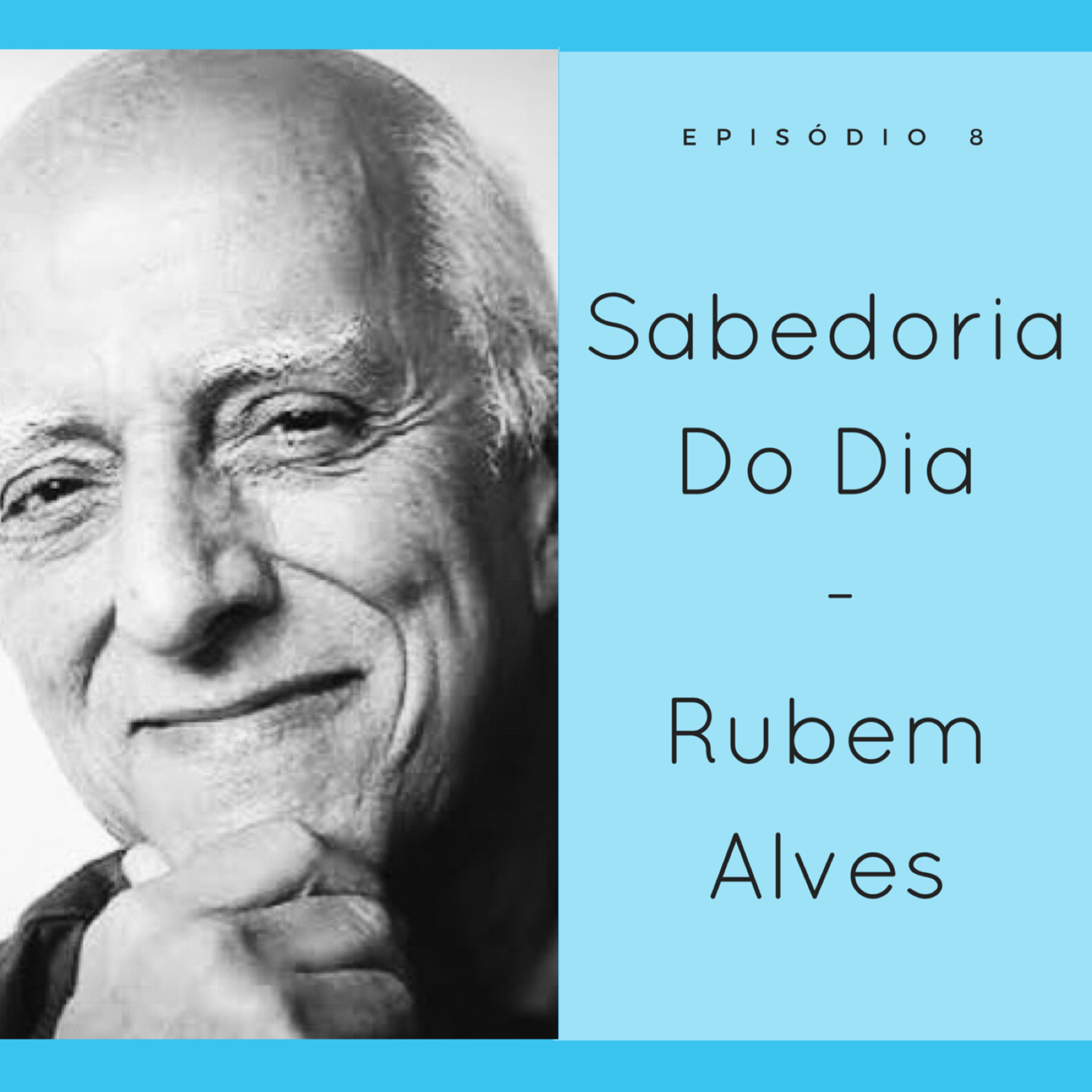 Rubem Alves em Ostra Feliz Não Faz Pérola