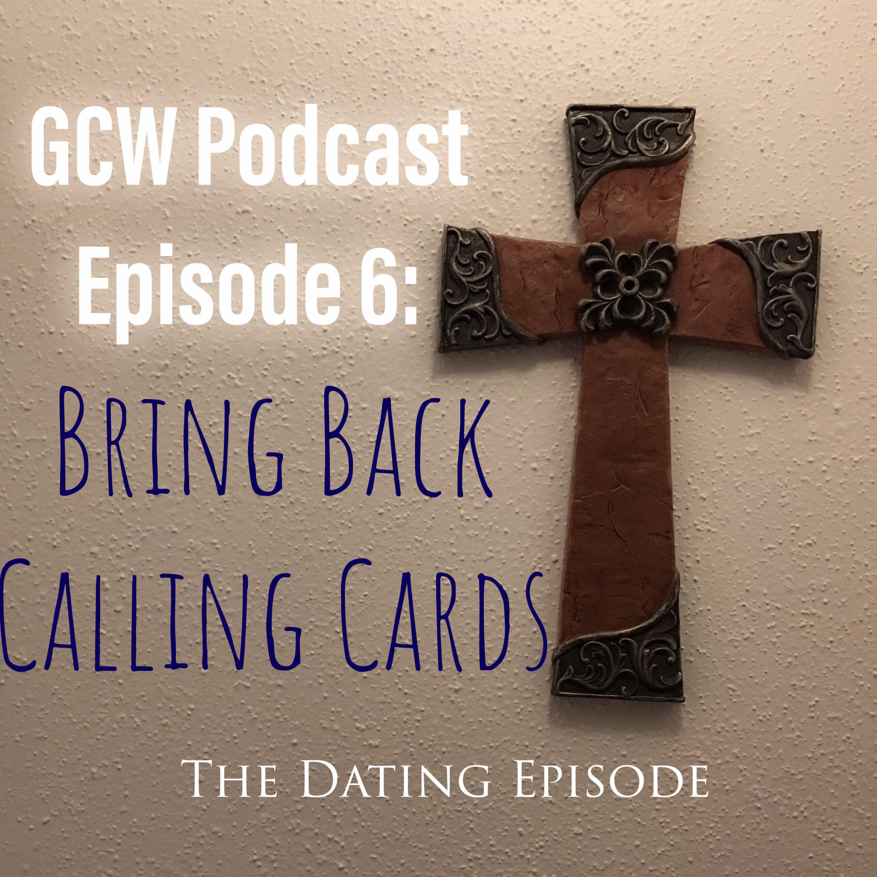 GCW Podcast Episode 6: Bring Back Calling Cards