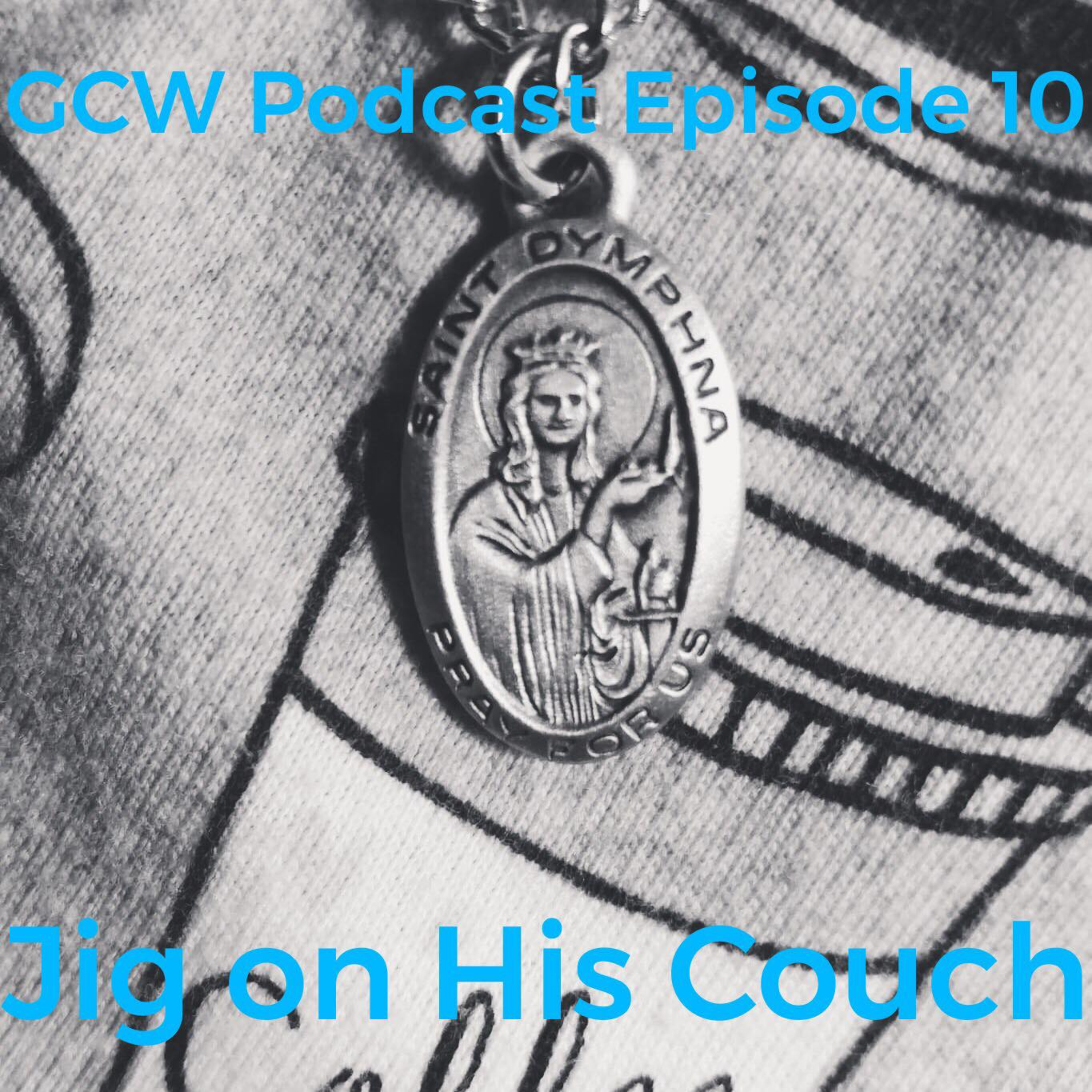 Episode 10: Jig on His Couch (CW: Mental Health discussion)