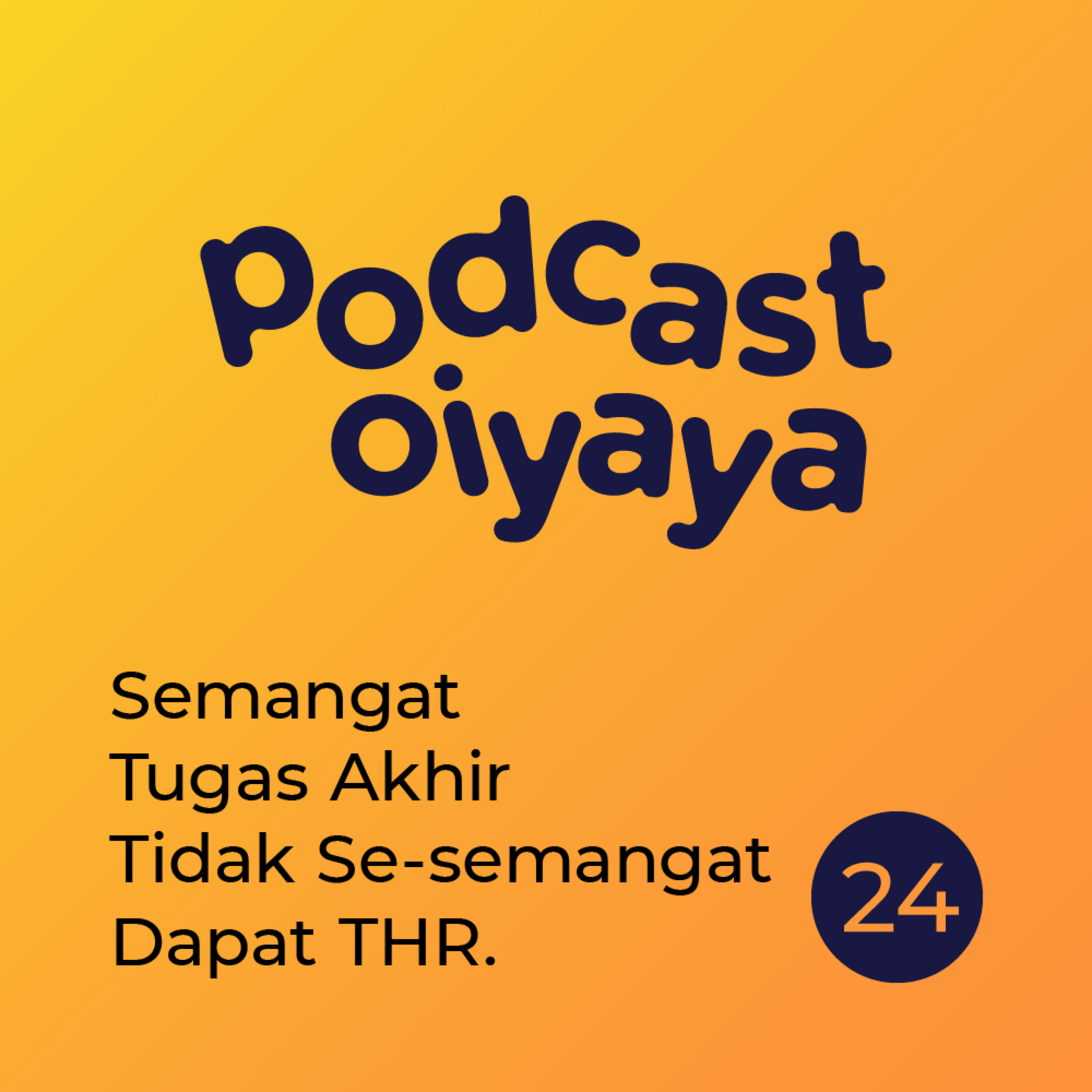 Semangat Tugas Akhir Tidak Se-semangat Dapat THR - eps. 24