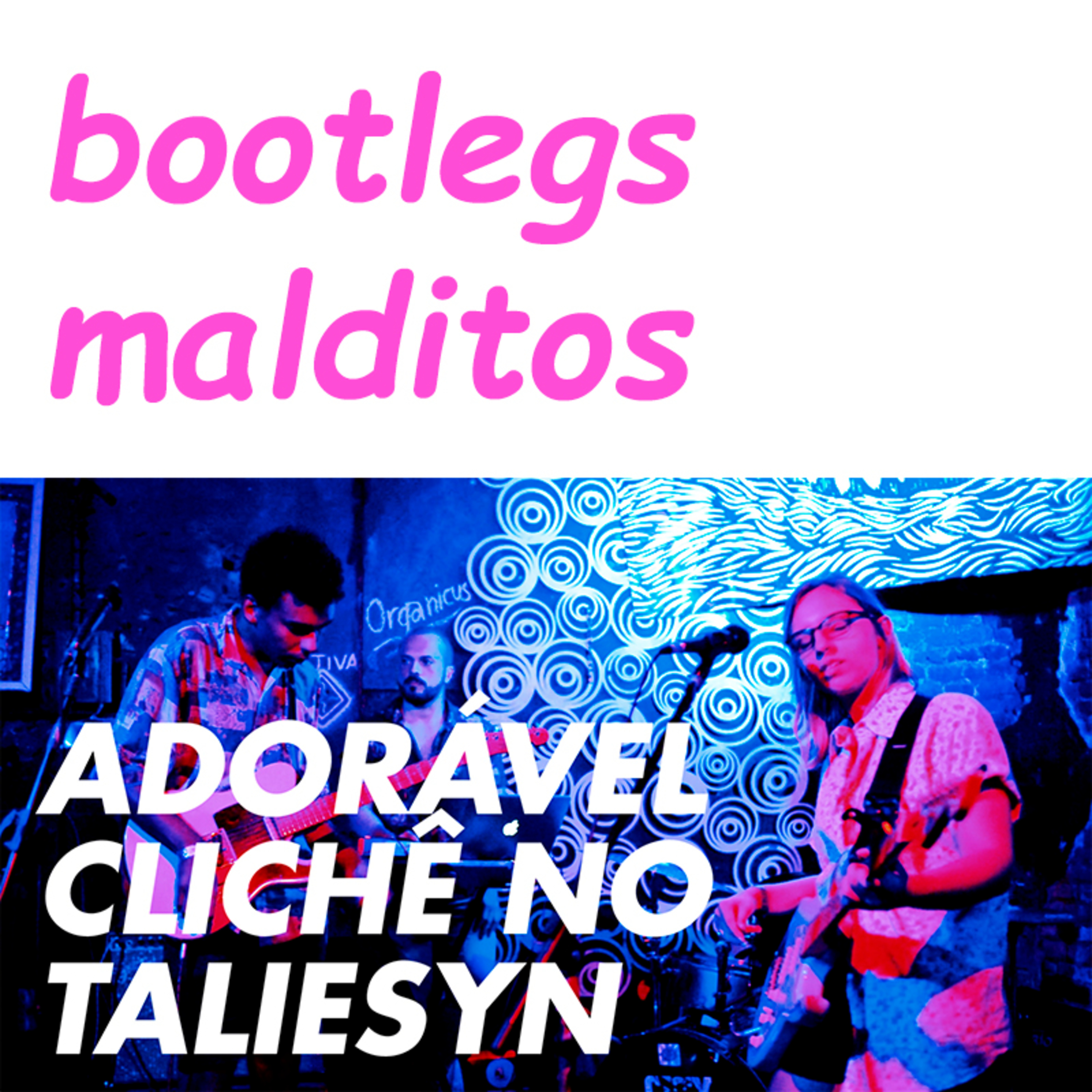 Bootlegs Malditos: Adorável Clichê