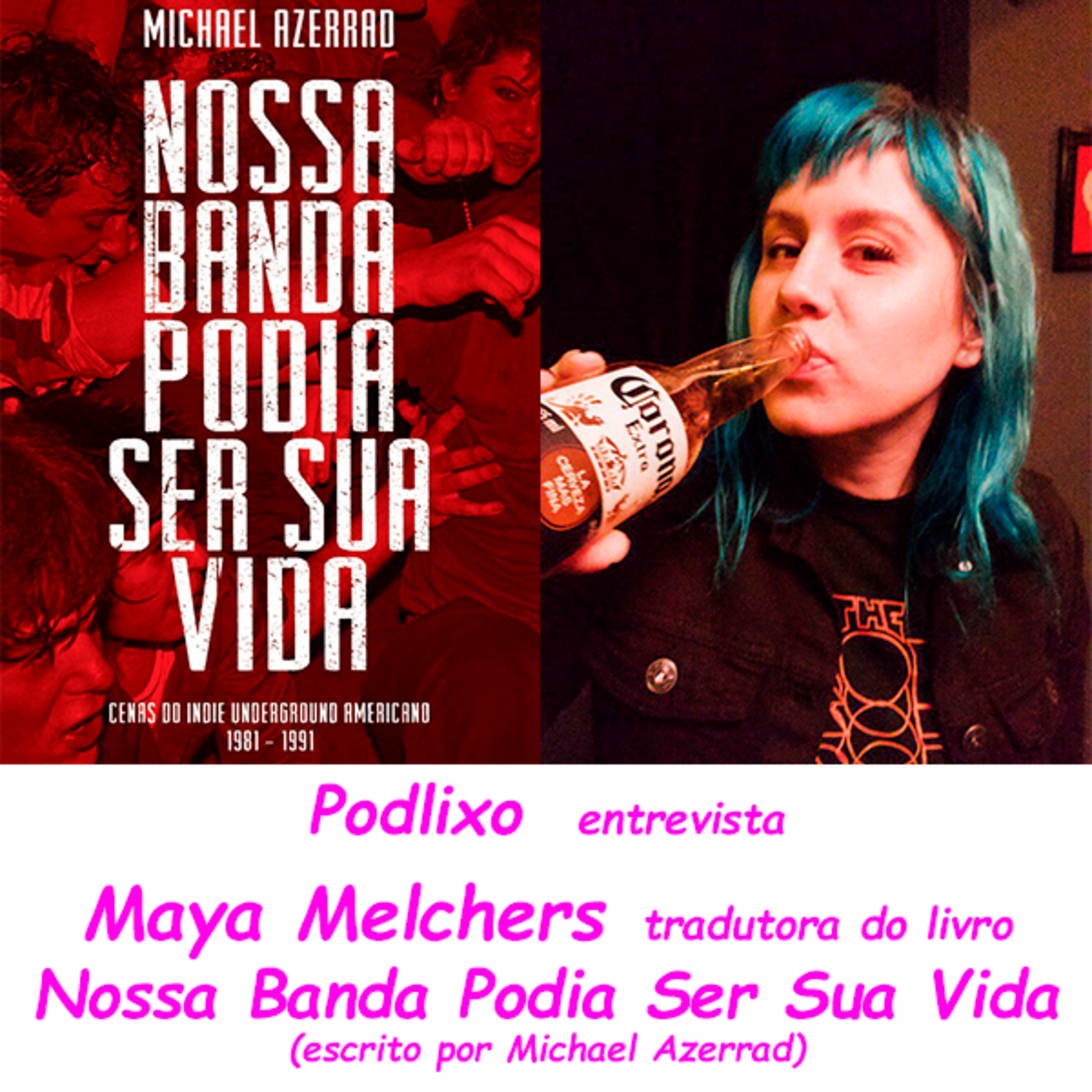 Nossa Banda Podia Ser Sua Vida com Maya Melchers