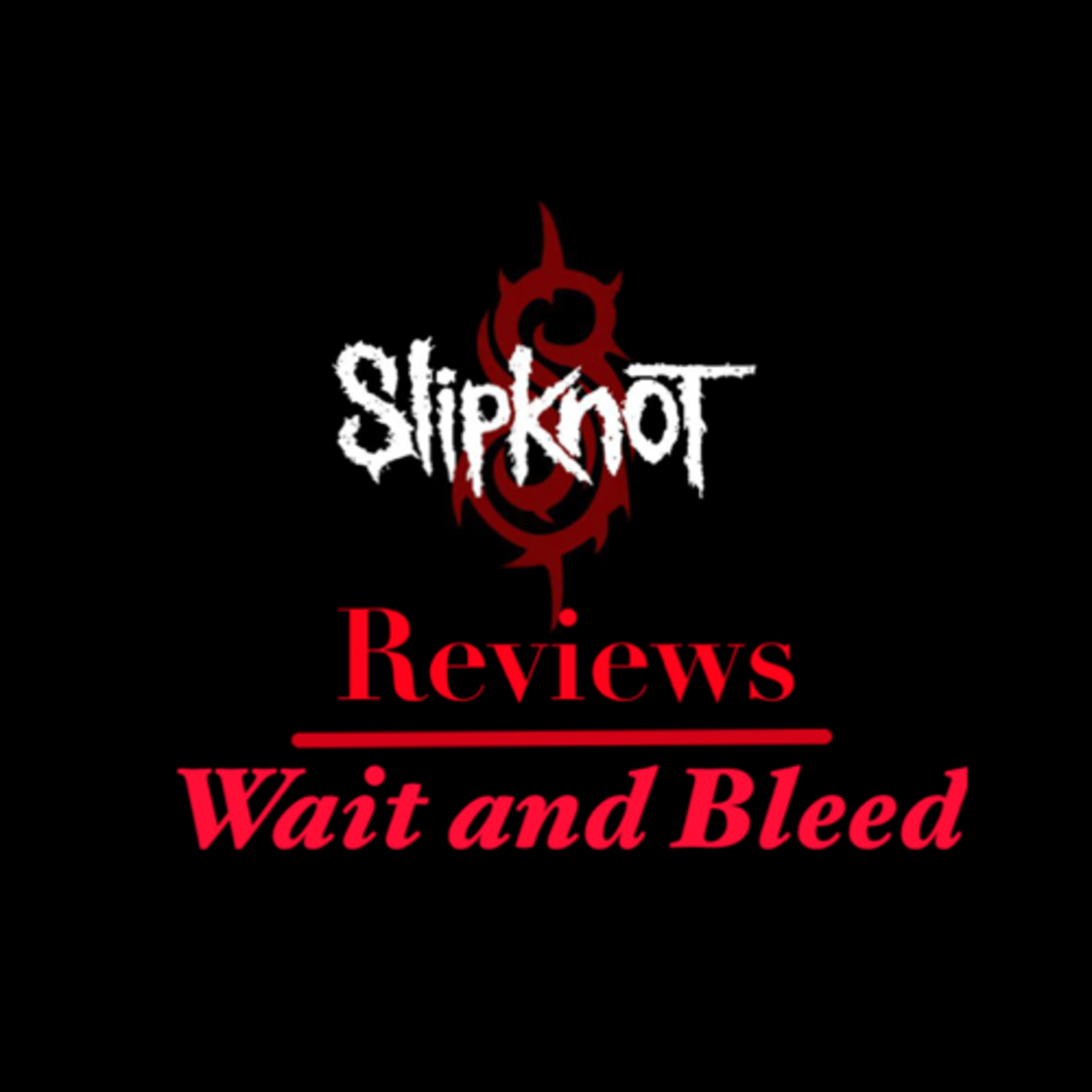 Slipknot review #4: Wait and Bleed