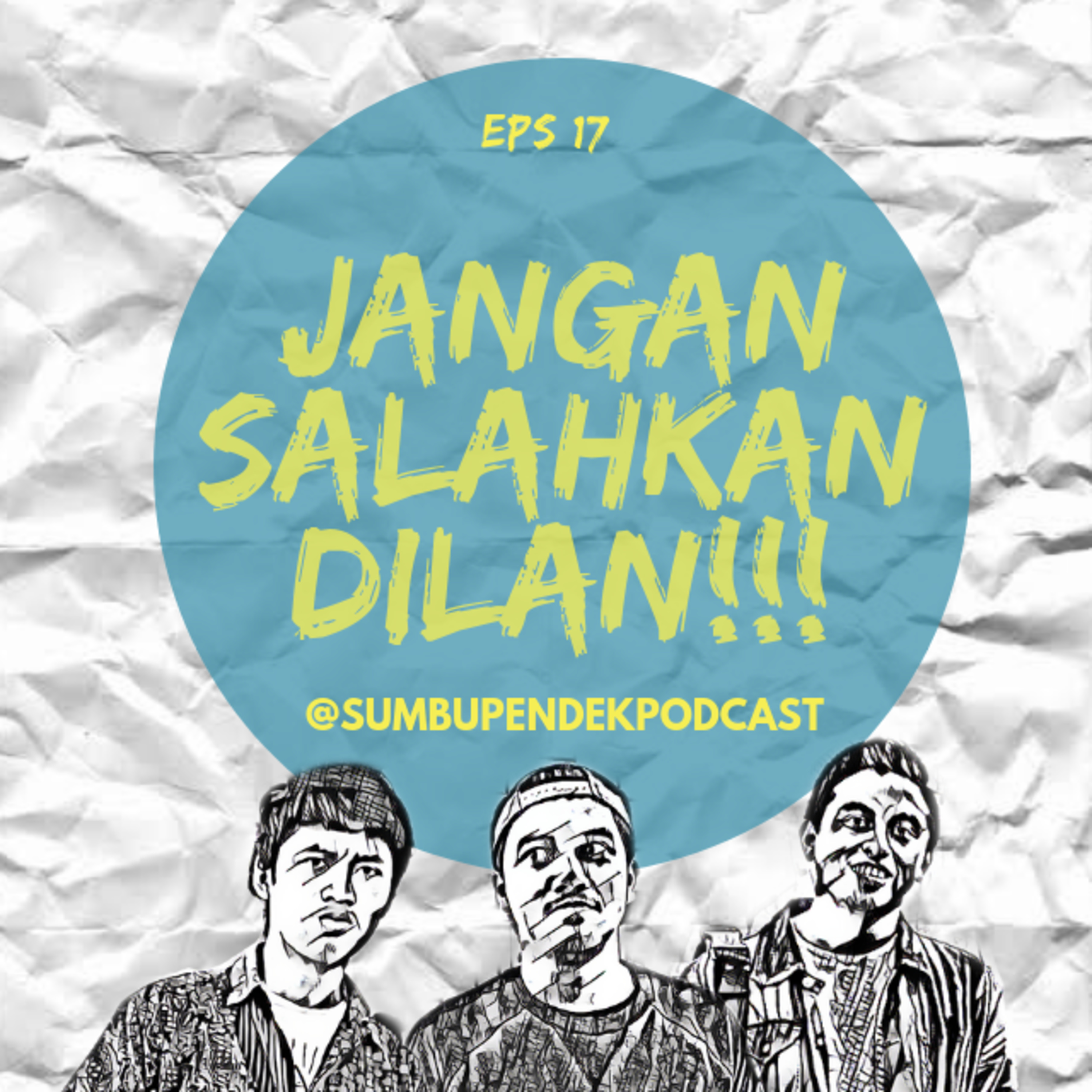 Eps 17: Jangan Salahkan Dilan!!!
