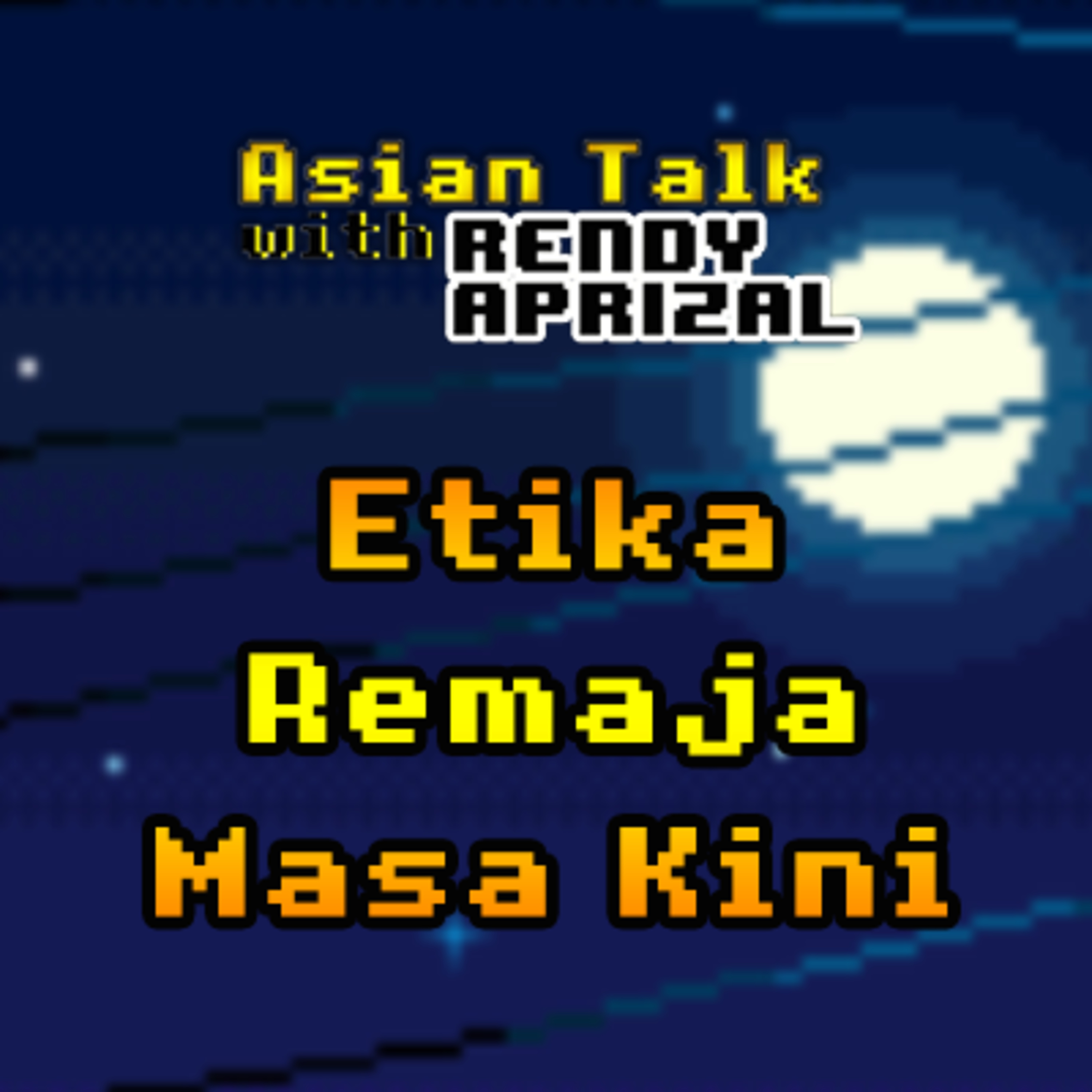 Episode 8: Etika Remaja Masa Kini