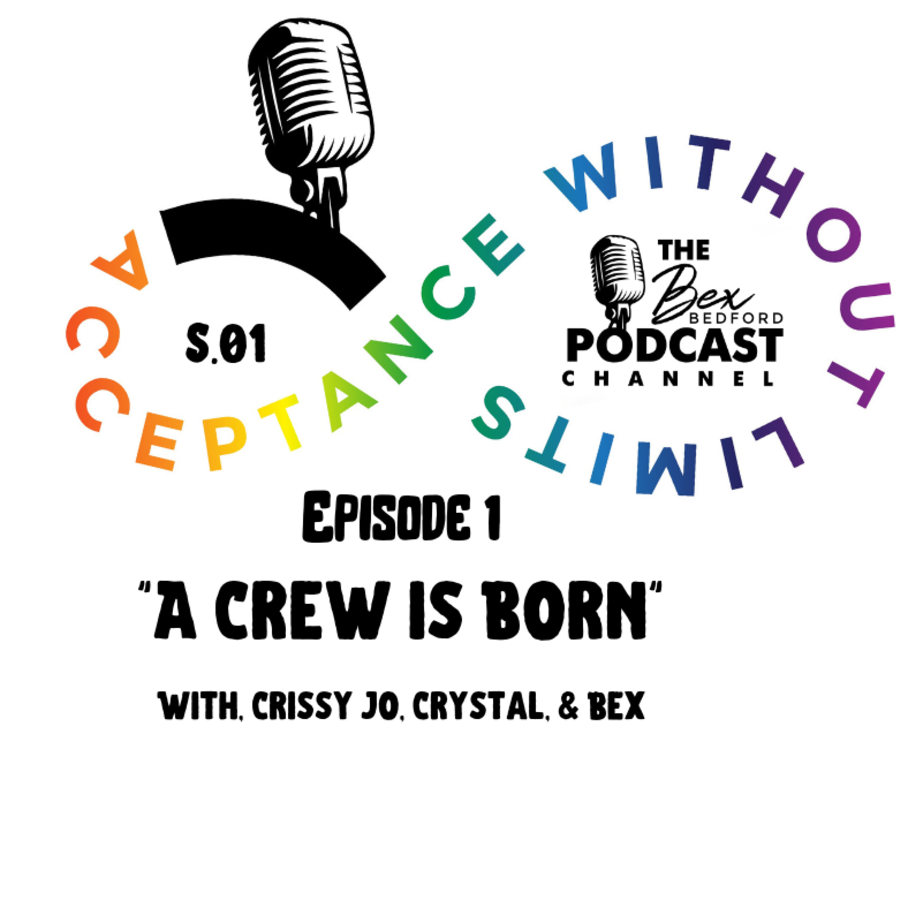 Acceptance Without Limits - "A Crew is Born"