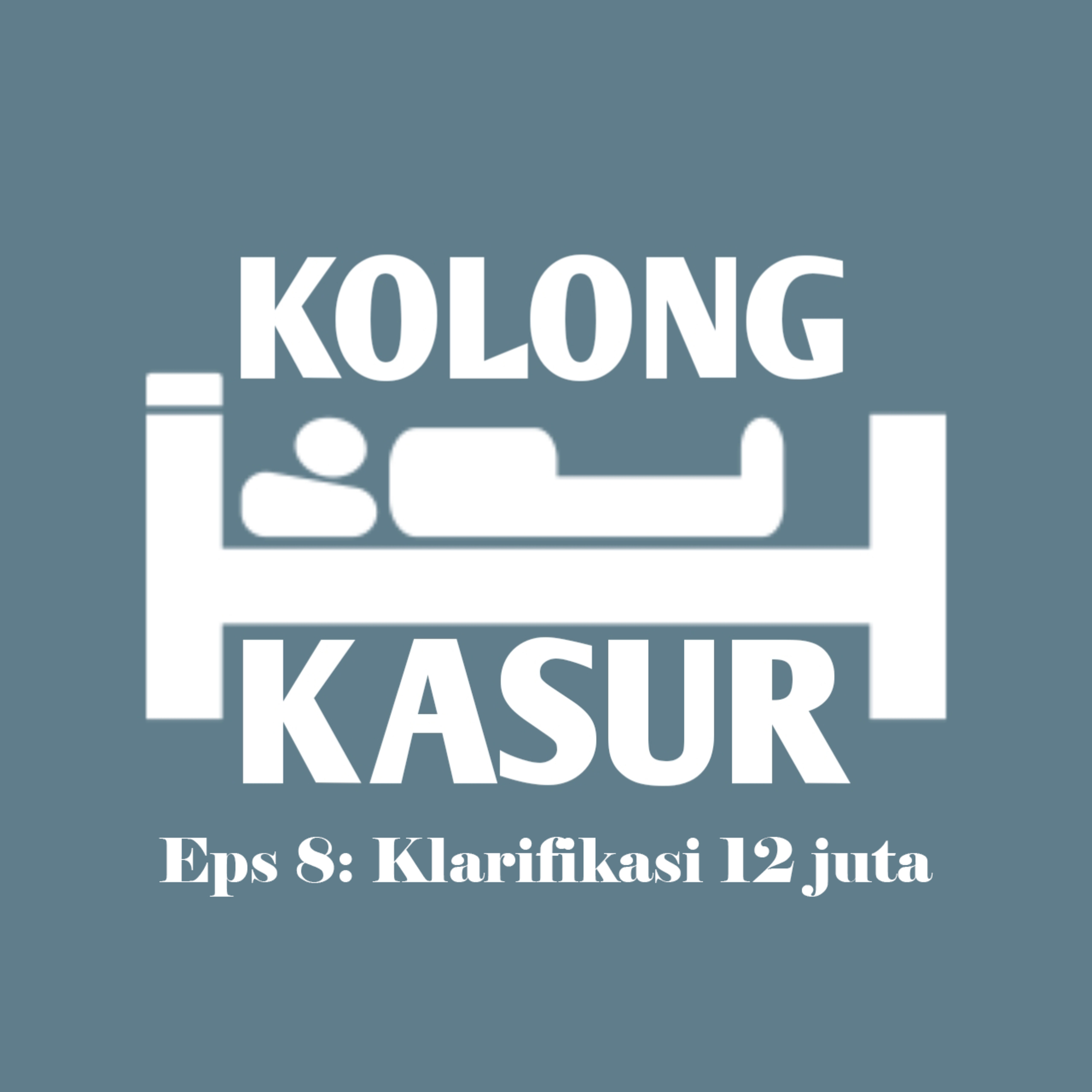 Eps 8: Klarifikasi 12 juta
