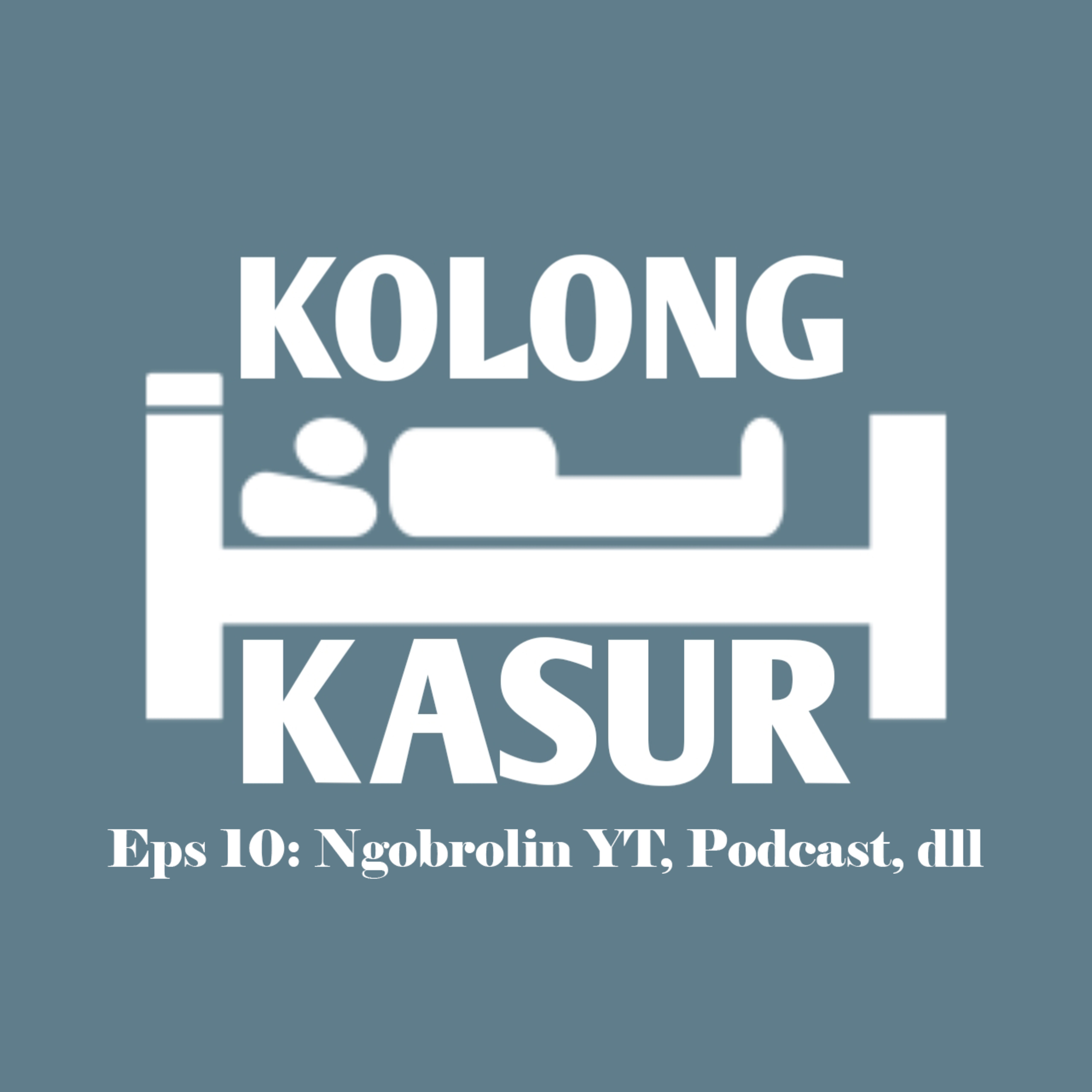Eps 10: Ngobrolin YT, Podcast, dll