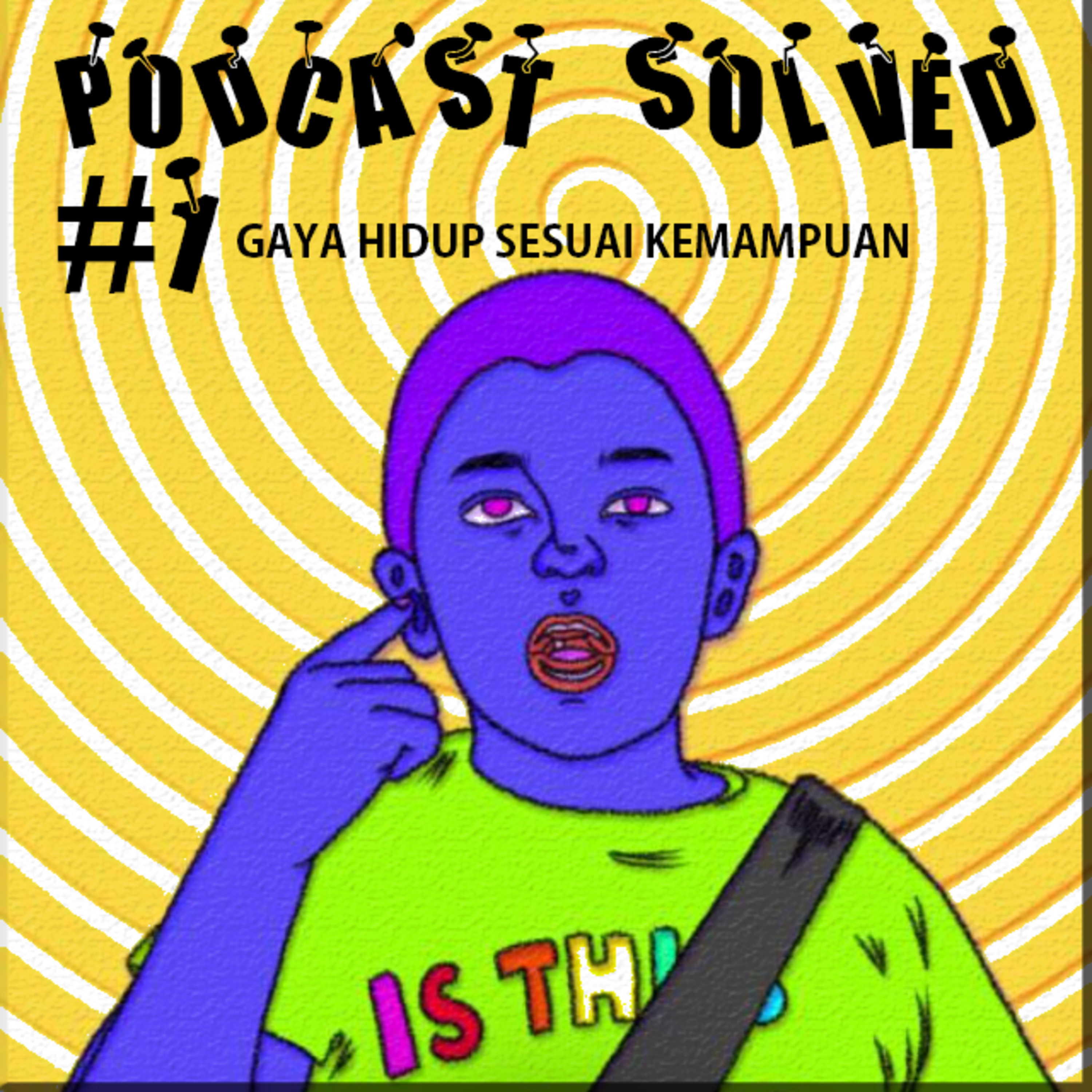 Podcast Solved #1 Gaya Hidup Sesuai Kemampuan