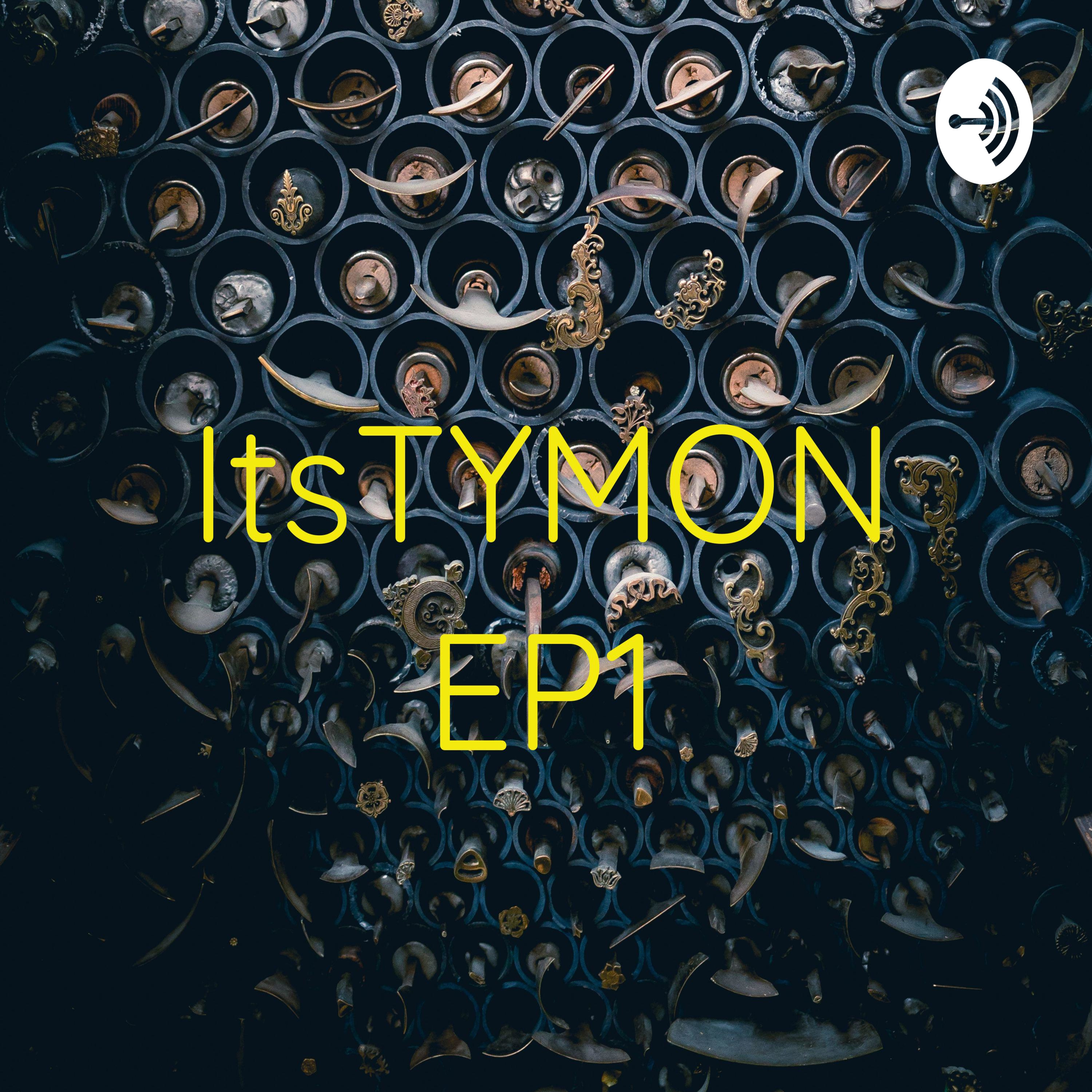 ItsTYMON EP1