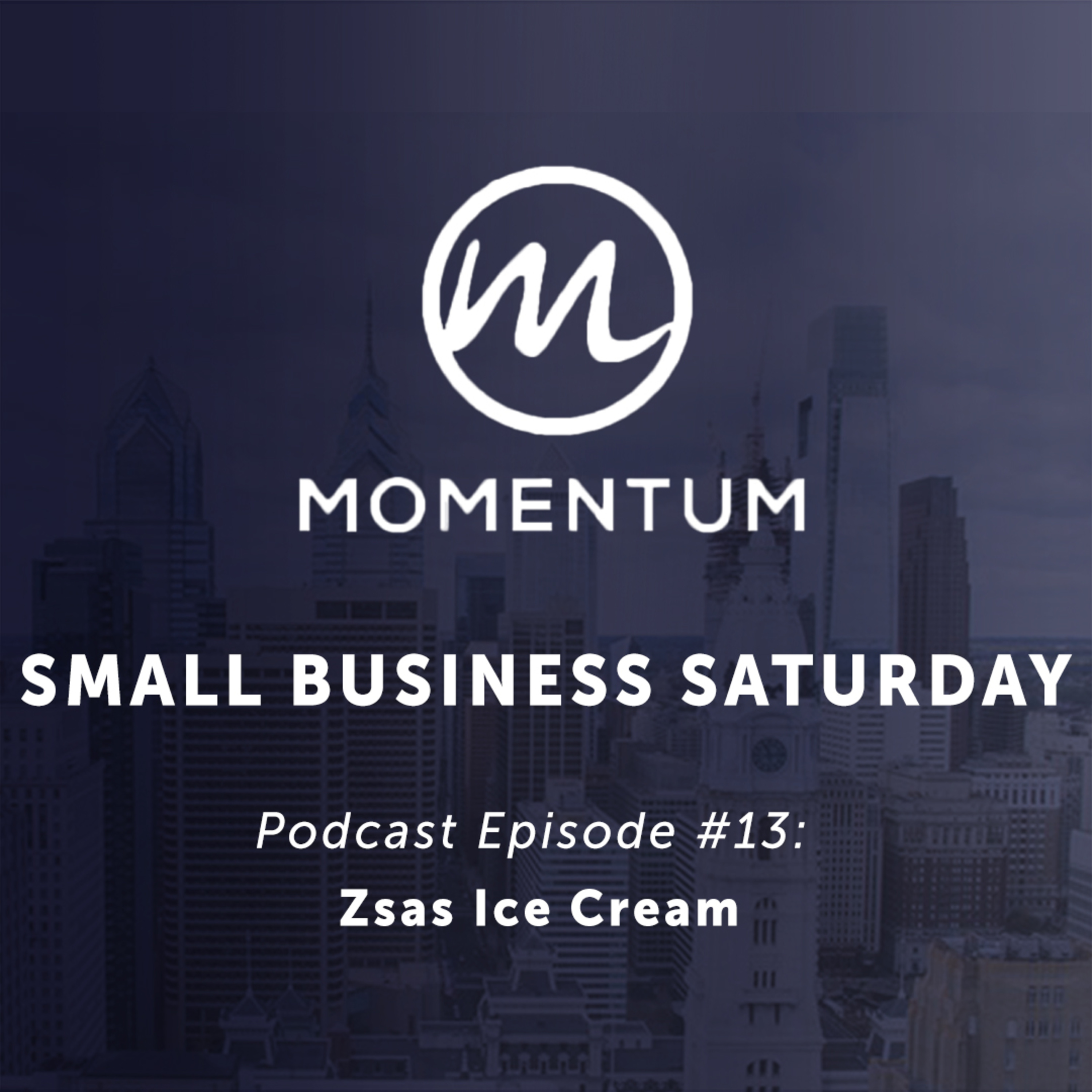 Small Business Saturday Philadelphia - Ep. 13 - Zsa's Ice Cream