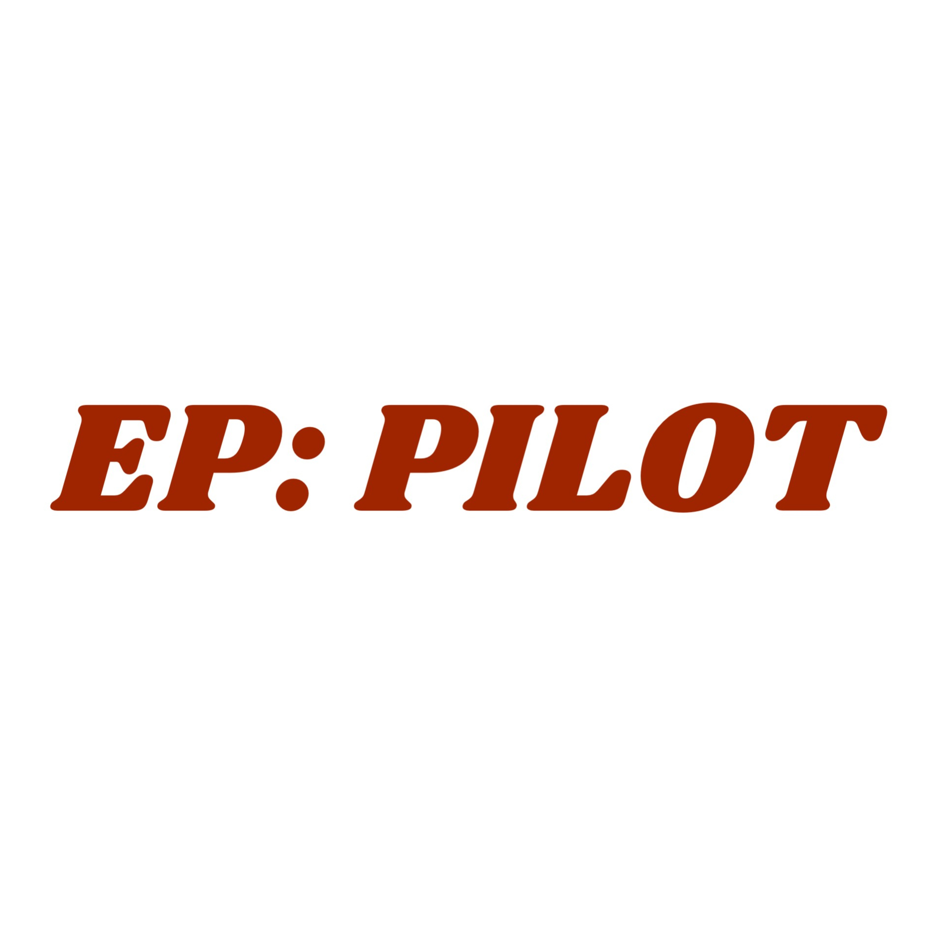 EP: PILOT