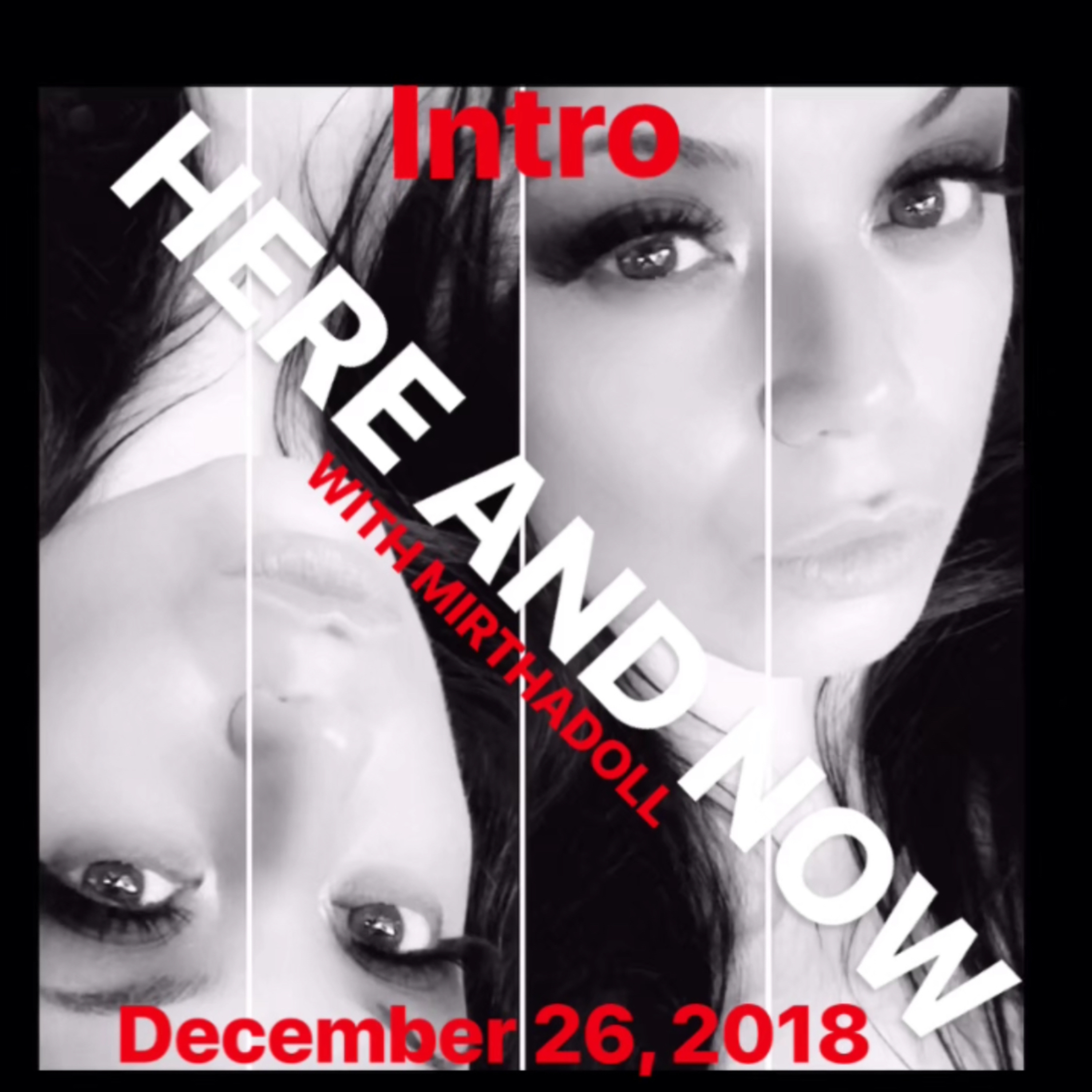 Here and Now with MirthaDoll •Intro•