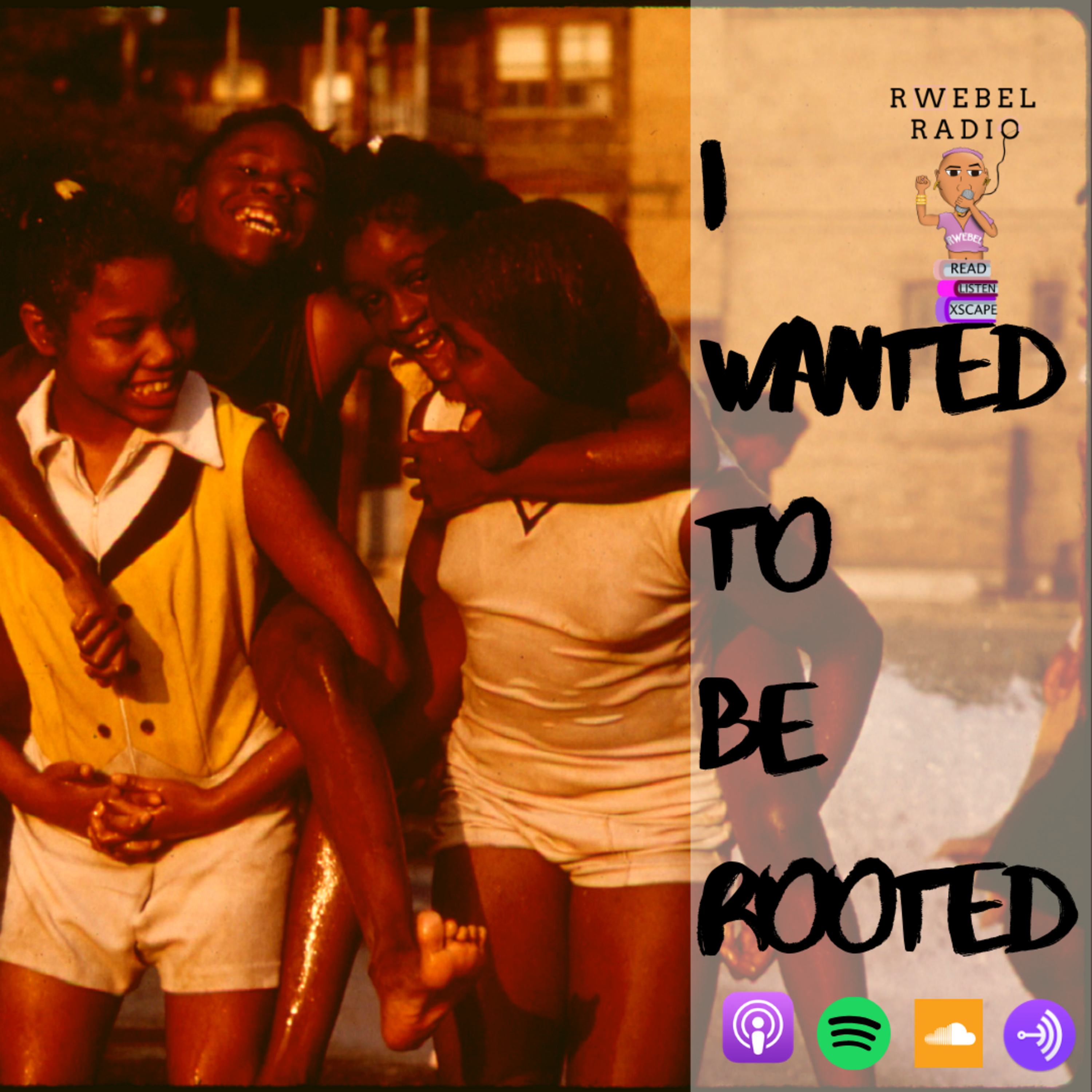 Ep. 106: I wanted to be Rooted