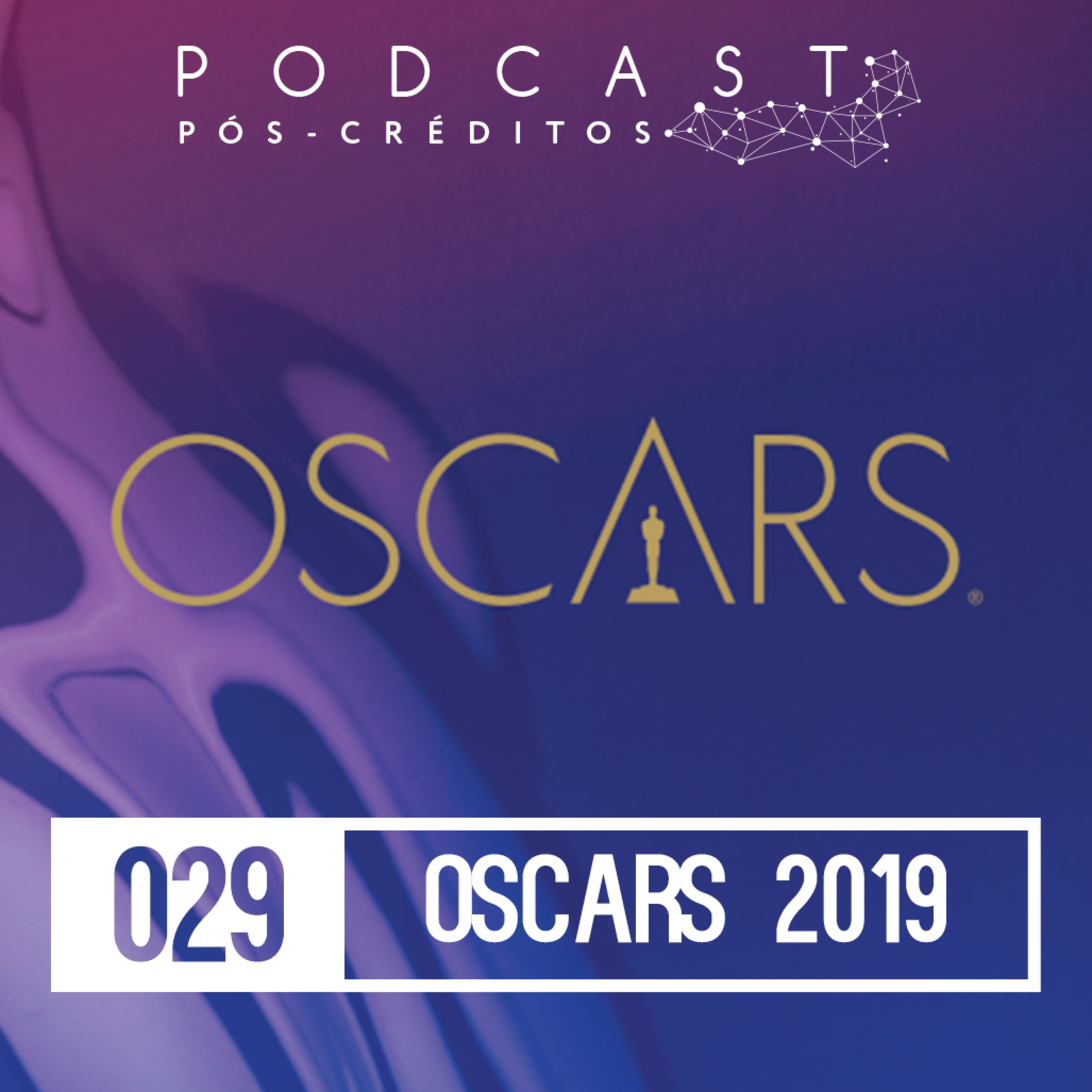 Pós-créditos #29 - Oscars 2019