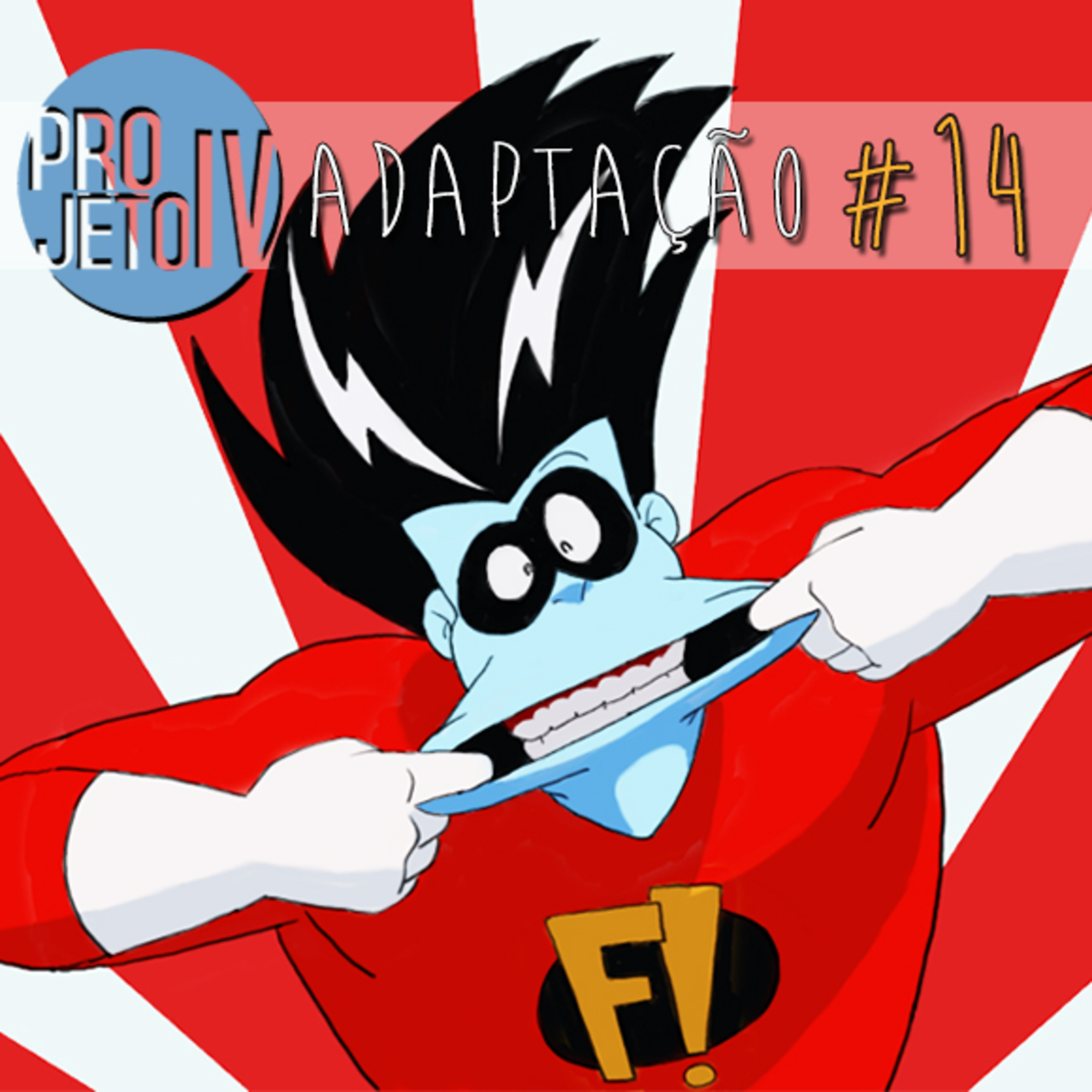 Adaptação #014 // Freakazoid