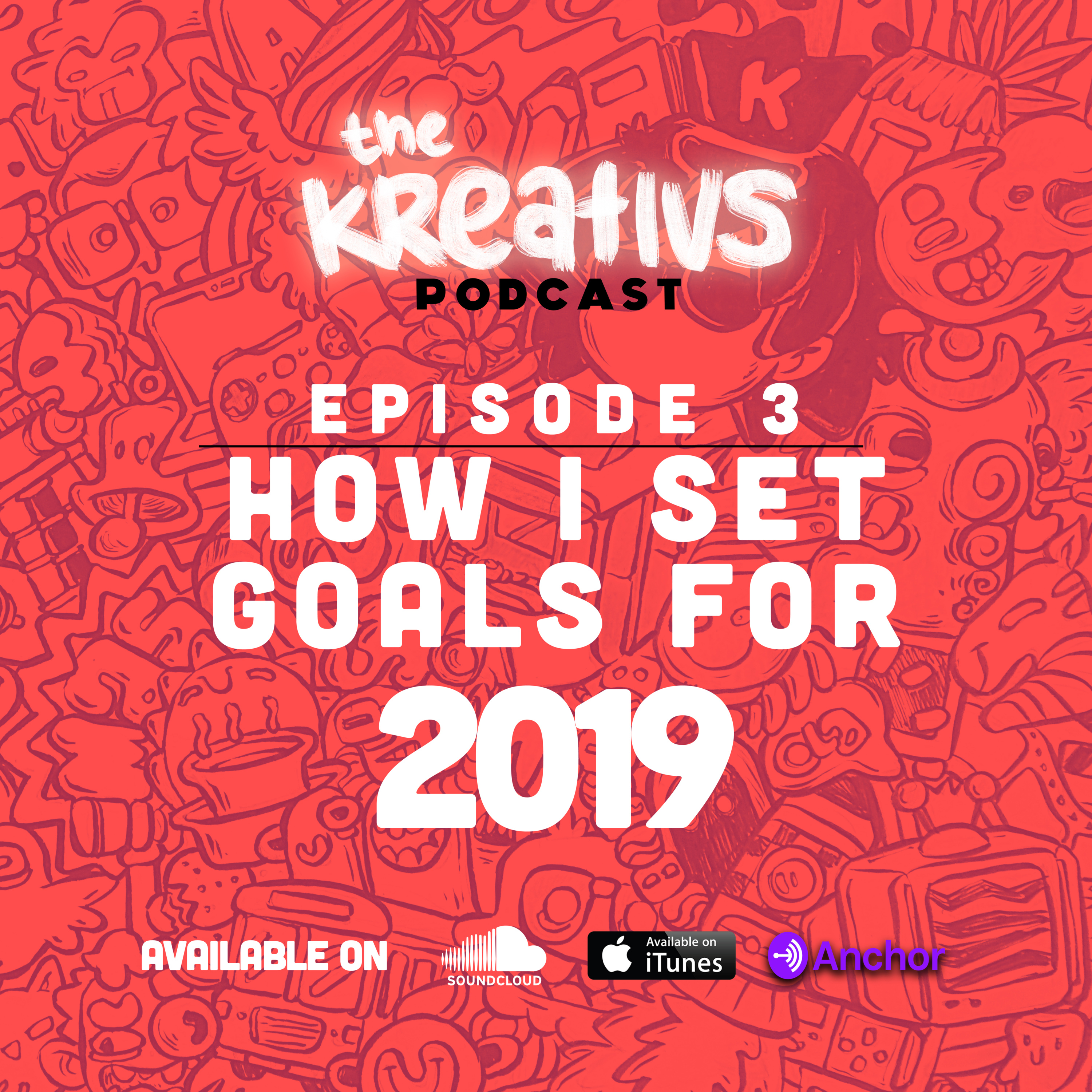 HOW I SET GOALS FOR 2019 AND WAYS TO DO IT BETTER | Epsd. 03 | The Kreativs Podcast