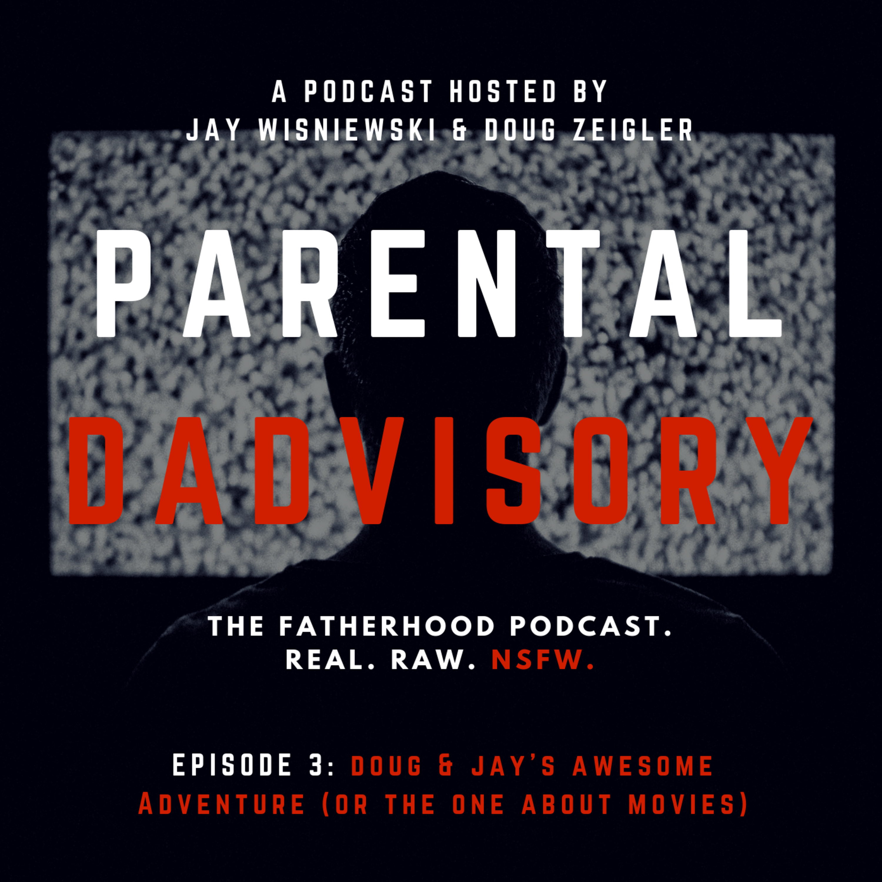 Episode 3: Doug & Jay's Awesome Adventure (or the One About Movies)