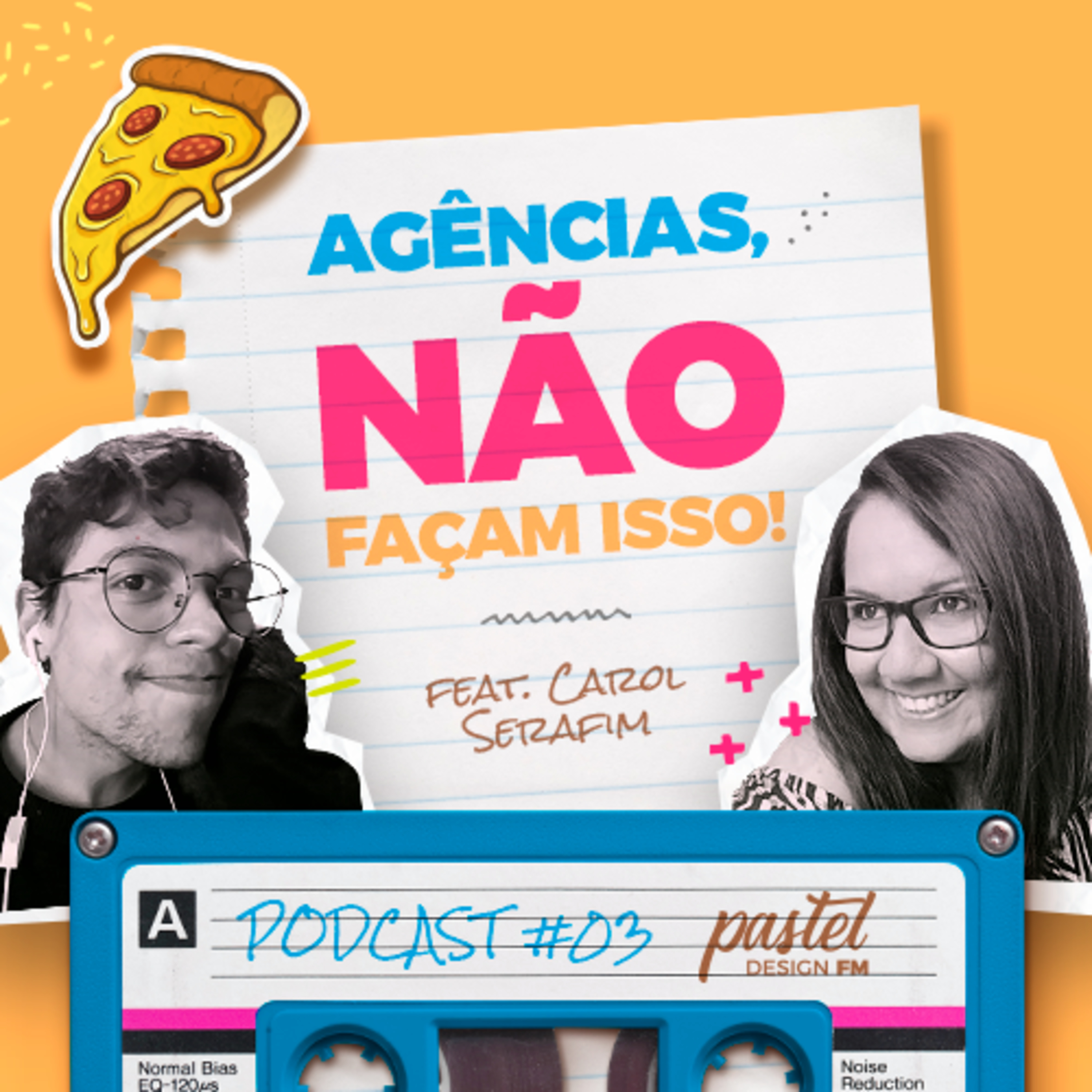 #03 - Agências, NÃO façam isso! - #PastelDesignFM