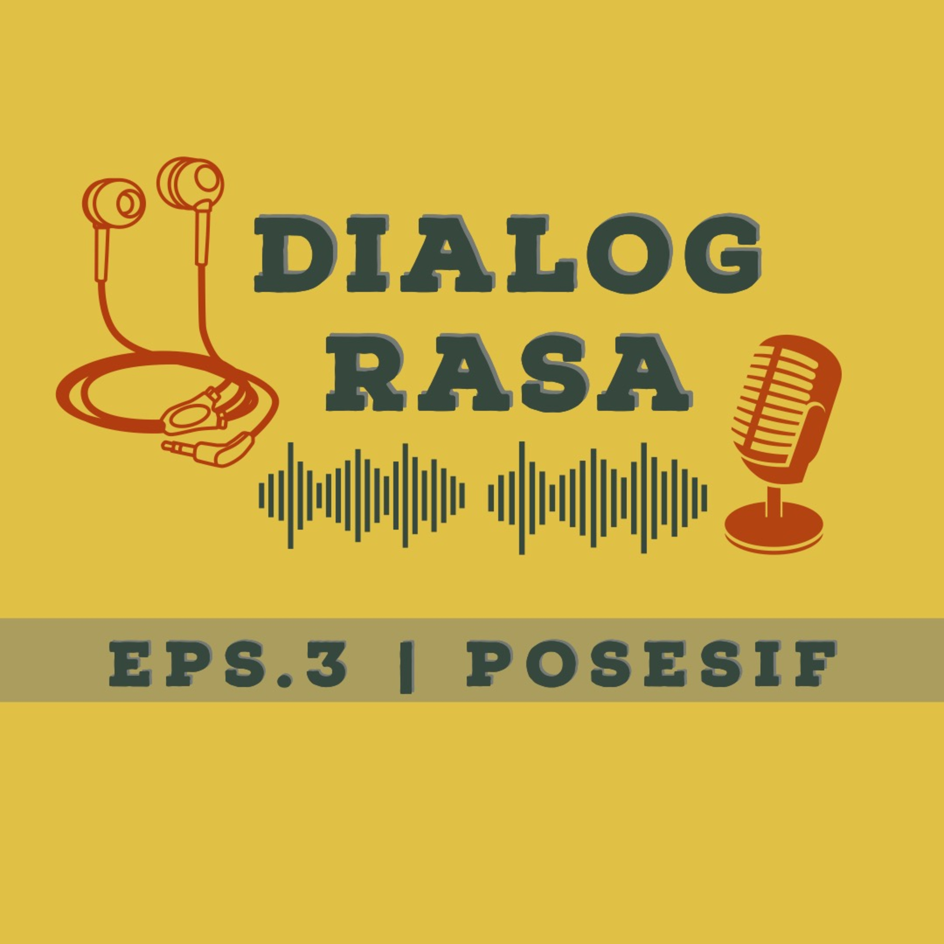 DIALOG RASA EPS.3 | Posesif