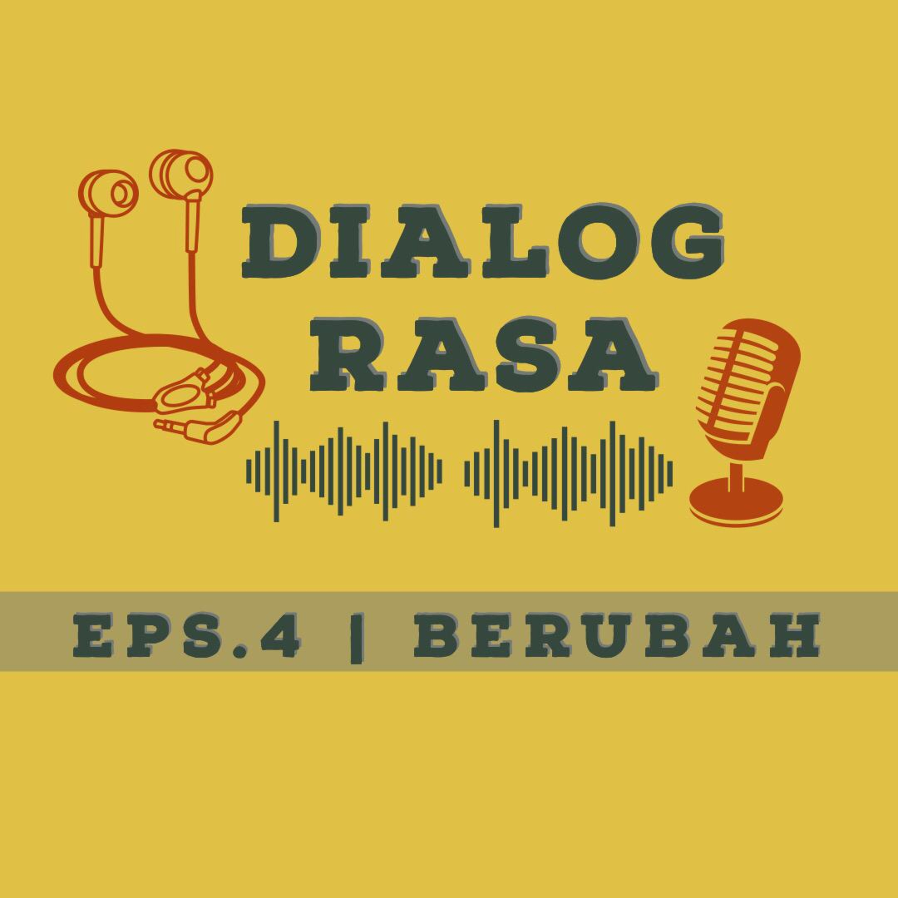 DIALOG RASA EPS.4 | Berubah