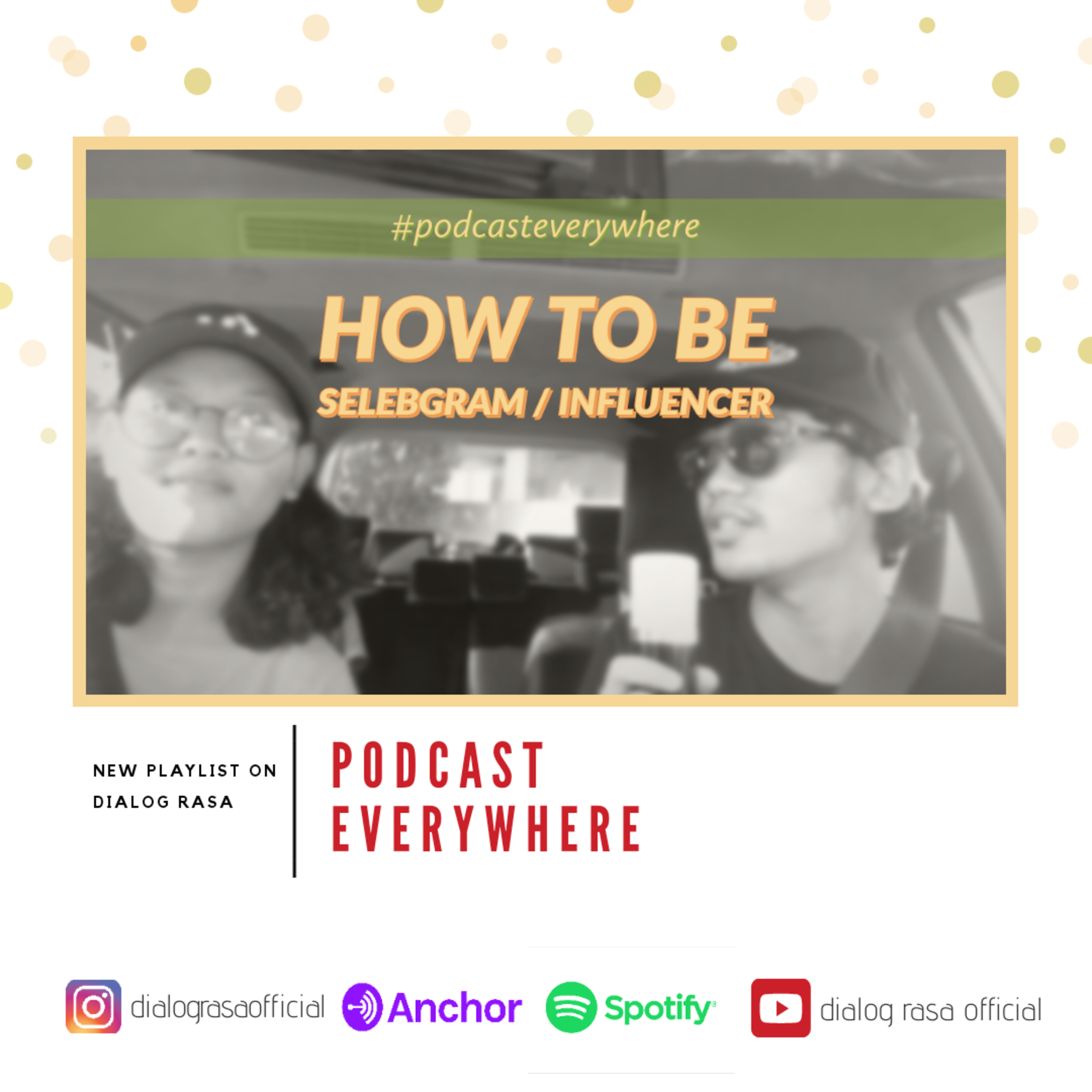 PODCAST EVERYWHERE | How to be selebgram/influencer