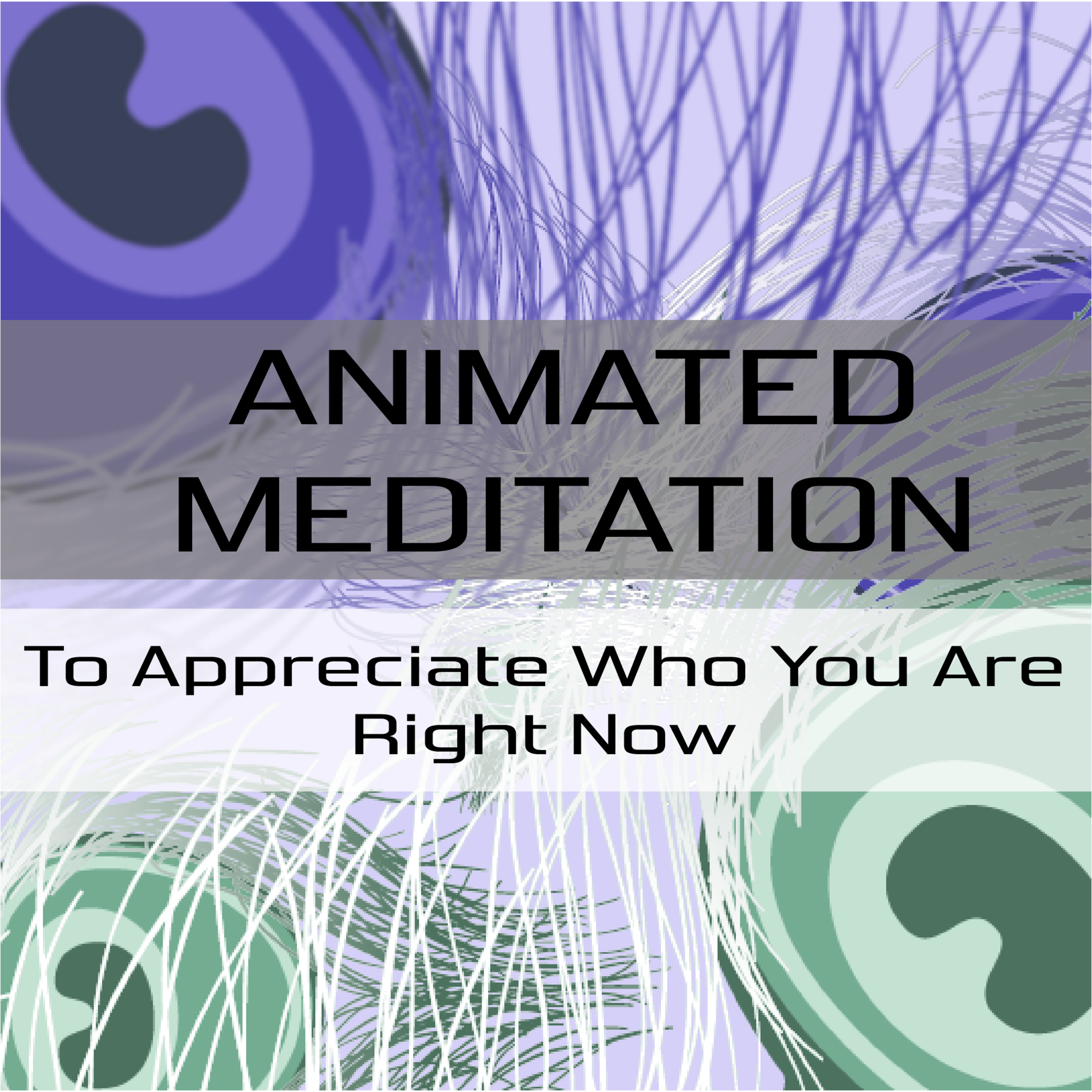 Guided Meditation to Appreciate Who You Are Right Now