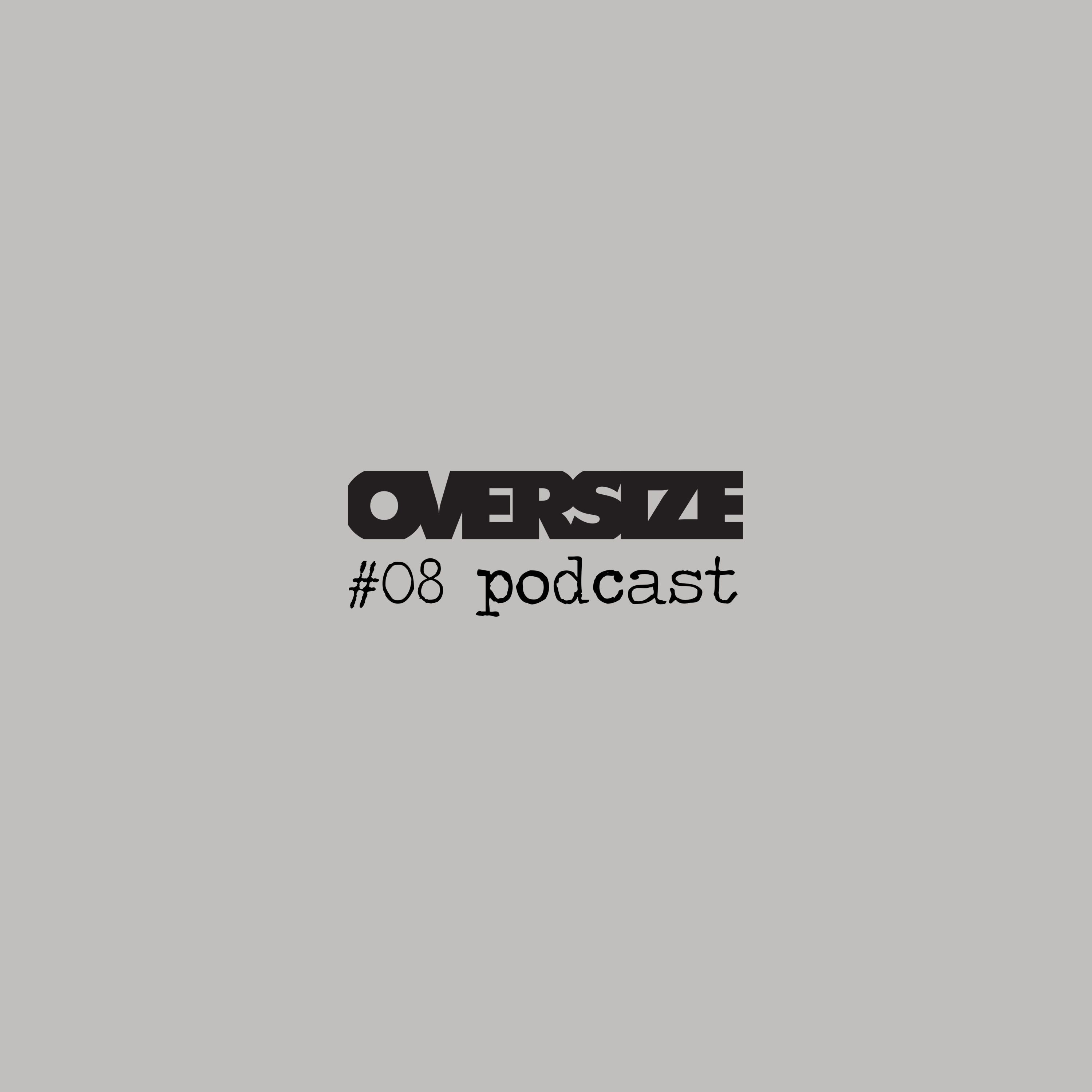 OVERSIZE Podcast #08 - Bvoice