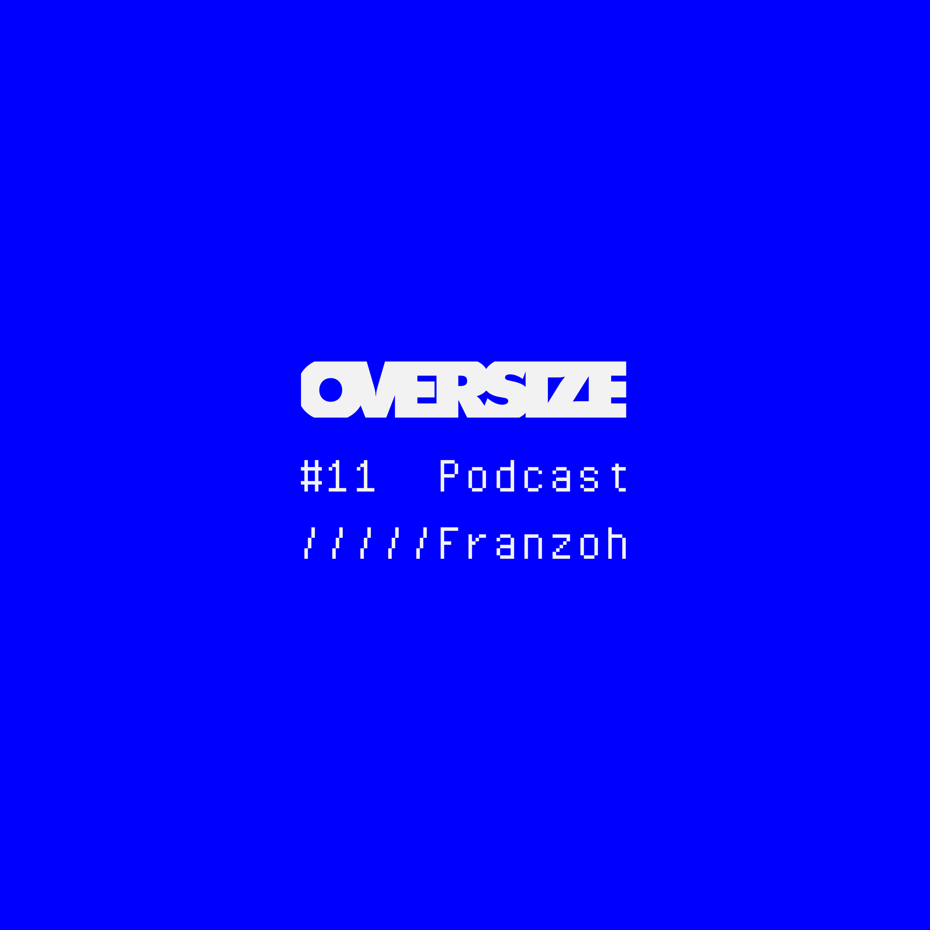 OVERSIZE Podcast #11 - Franzoh
