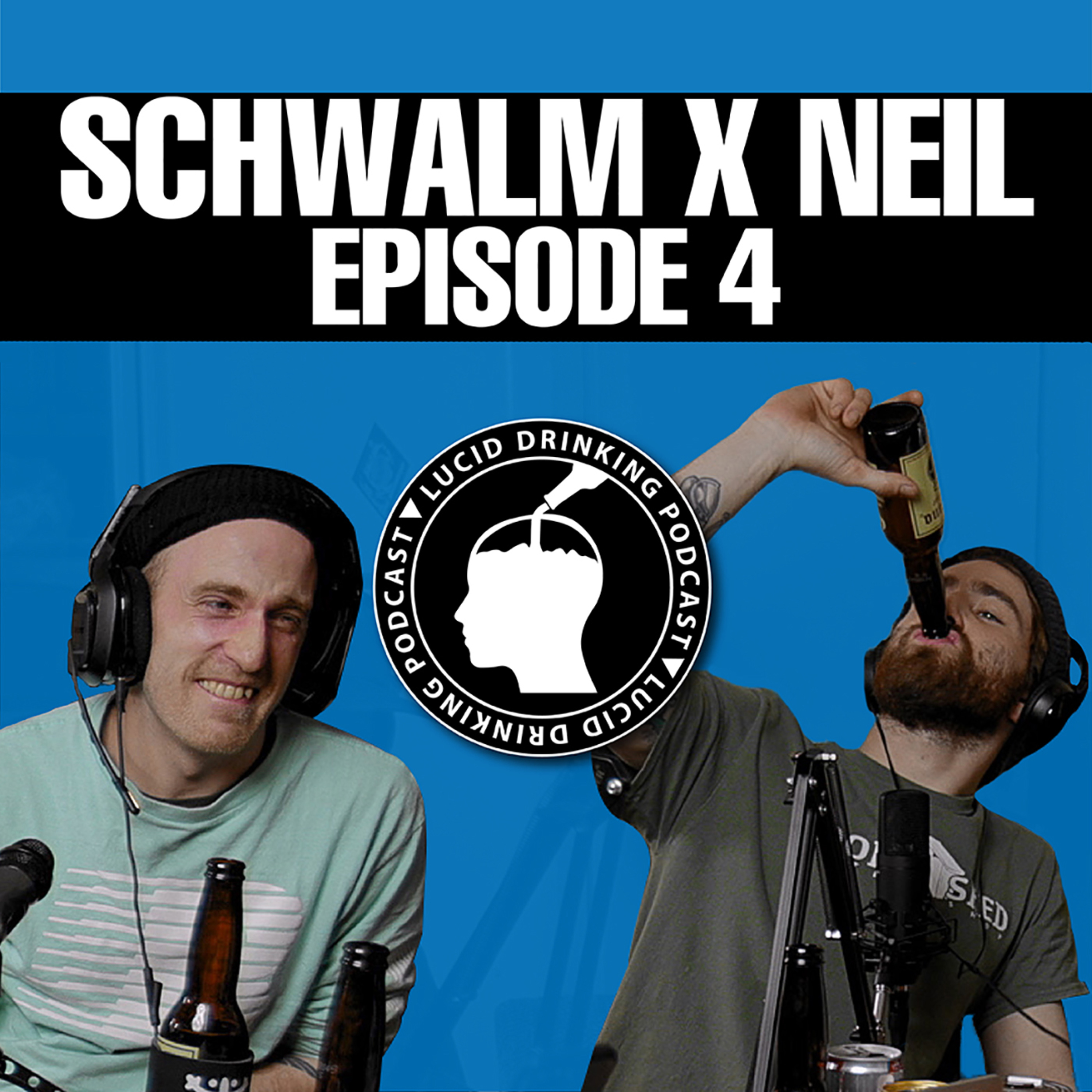 Lucid Drinking - Episode 4 - Schwalm And Bone